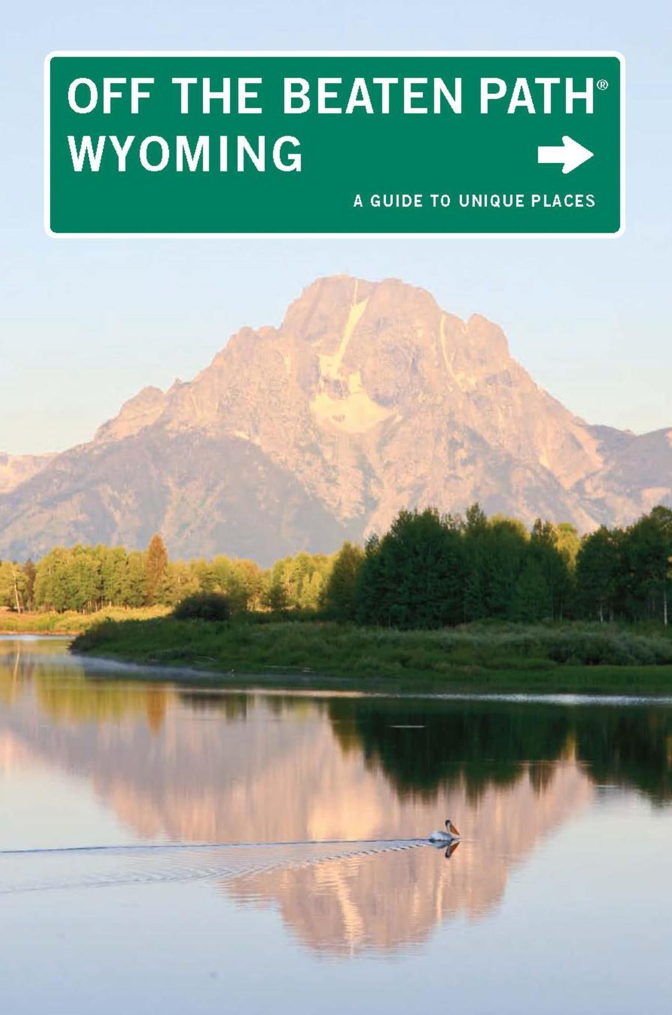 Wyoming Off the Beaten Path®: A Guide to Unique Places
