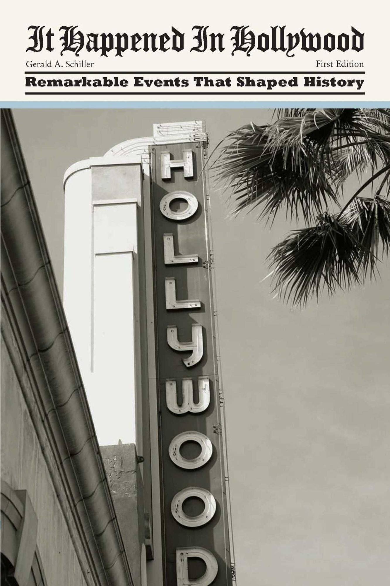 It Happened in Hollywood: Remarkable Events That Shaped History