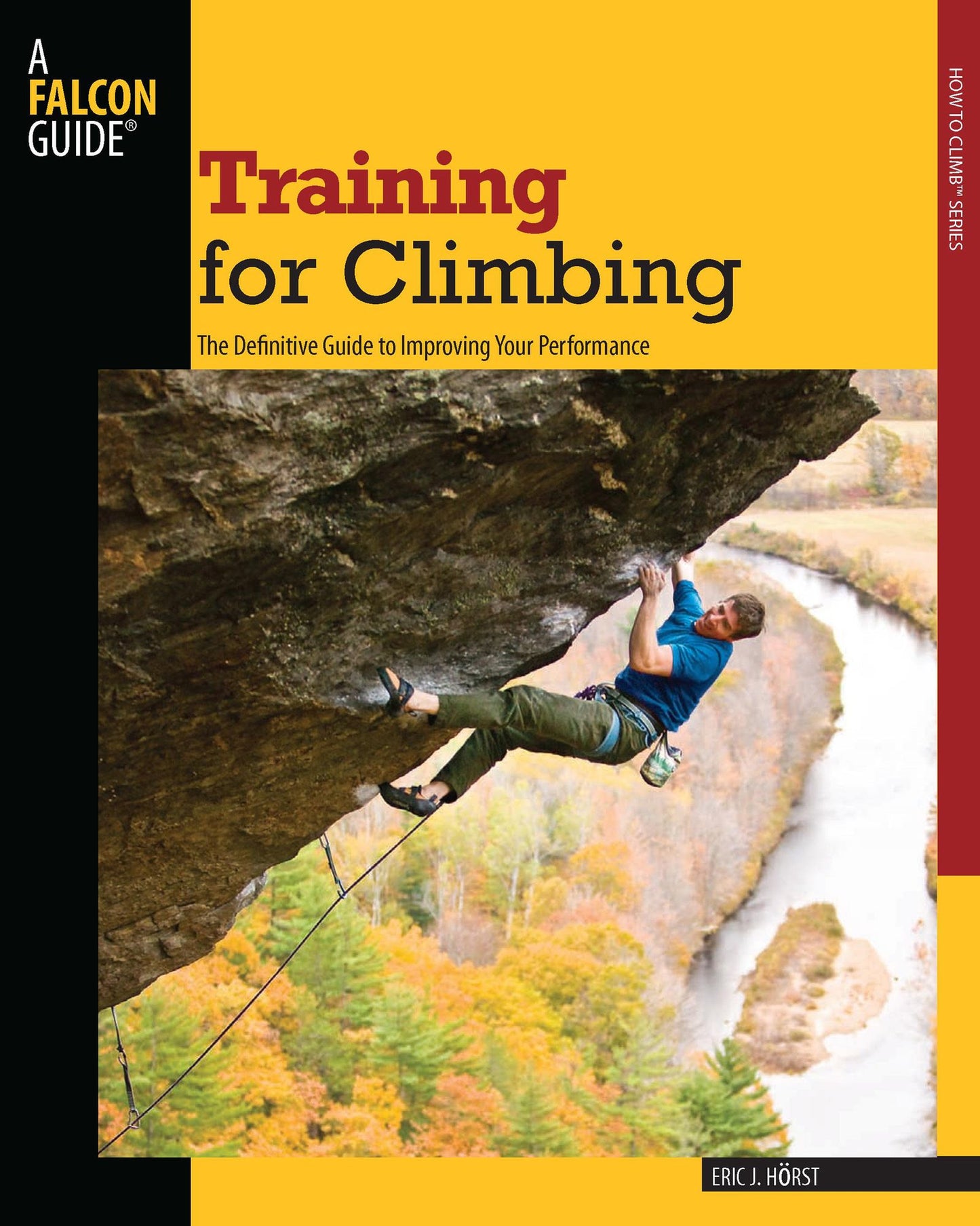 Training for Climbing: The Definitive Guide to Improving Your Performance