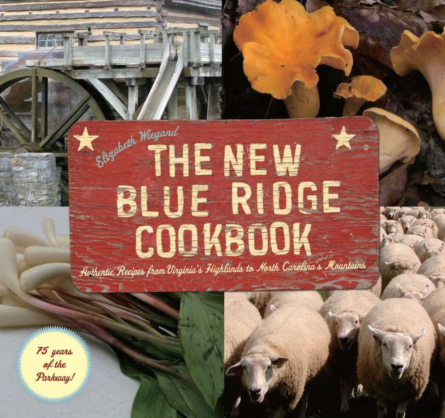 New Blue Ridge Cookbook: Authentic Recipes from North Carolina's Mountains to the Virginia Highlands