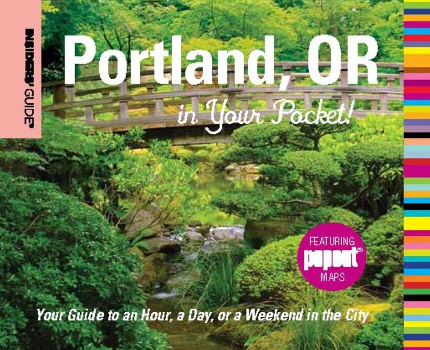 Insiders' Guide®: Portland, OR in Your Pocket: Your Guide to an Hour, a Day, or a Weekend in the City