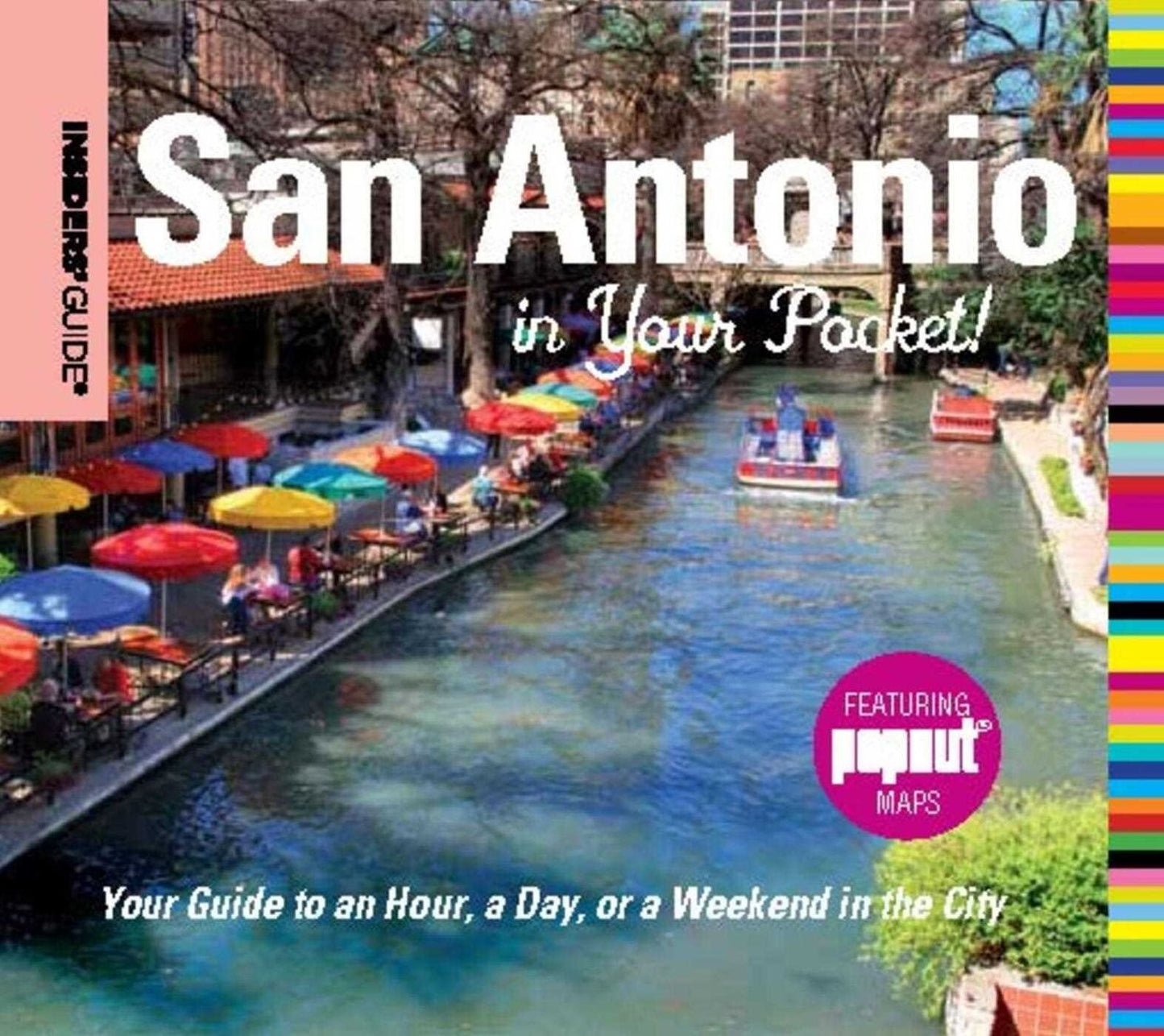 Insiders' Guide®: San Antonio in Your Pocket: Your Guide to an Hour, a Day, or a Weekend in the City