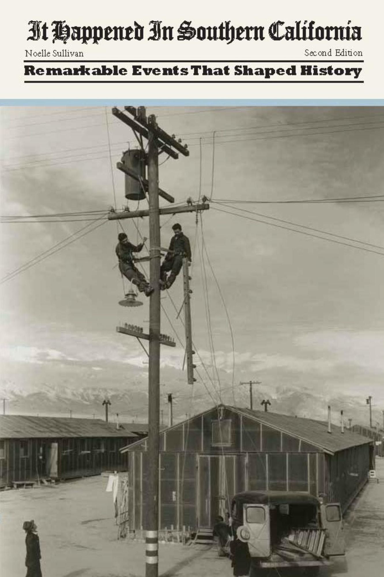 It Happened in Southern California: Remarkable Events That Shaped History