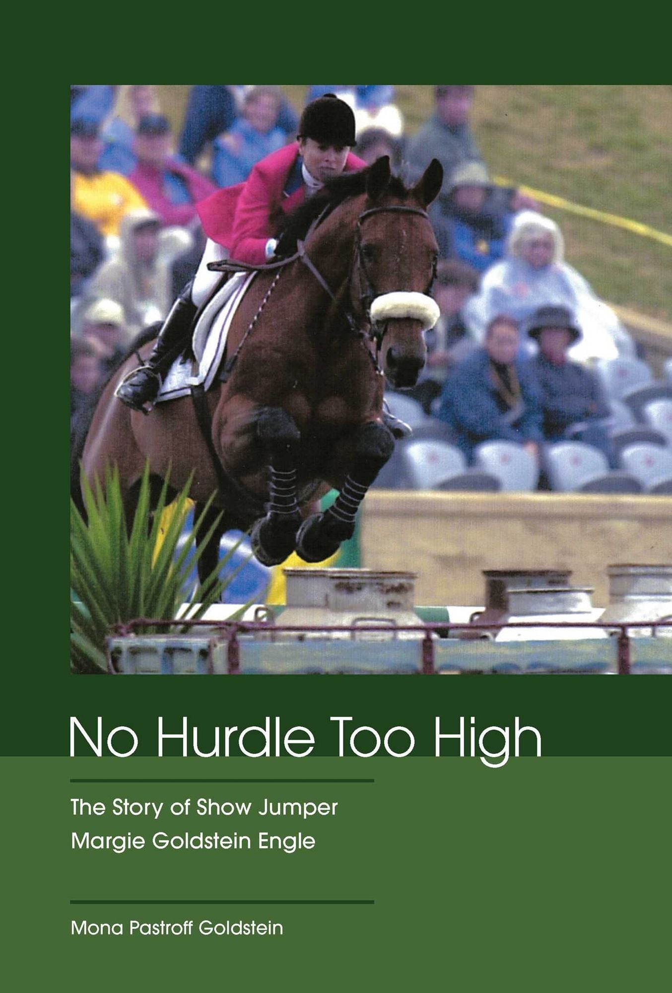 No Hurdle Too High: The Story of Show Jumper Margie Goldstein Engle