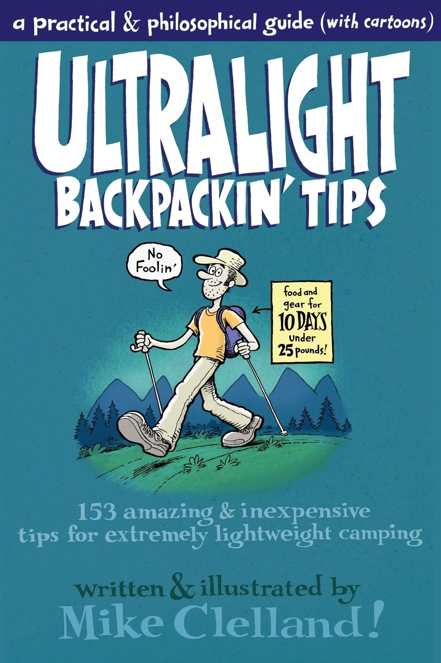Ultralight Backpackin' Tips: 153 Amazing and Inexpensive Tips for Extremely Lightweight Camping
