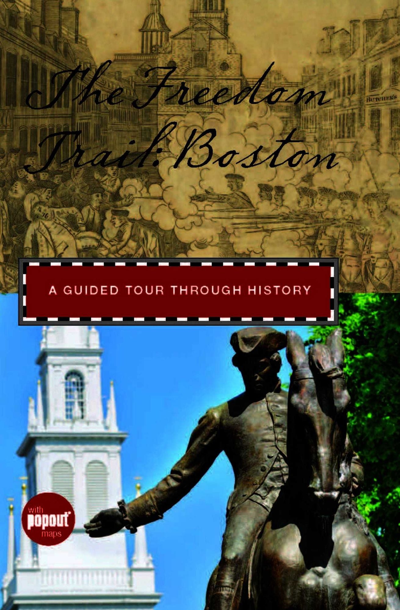 Freedom Trail: Boston: A Guided Tour through History