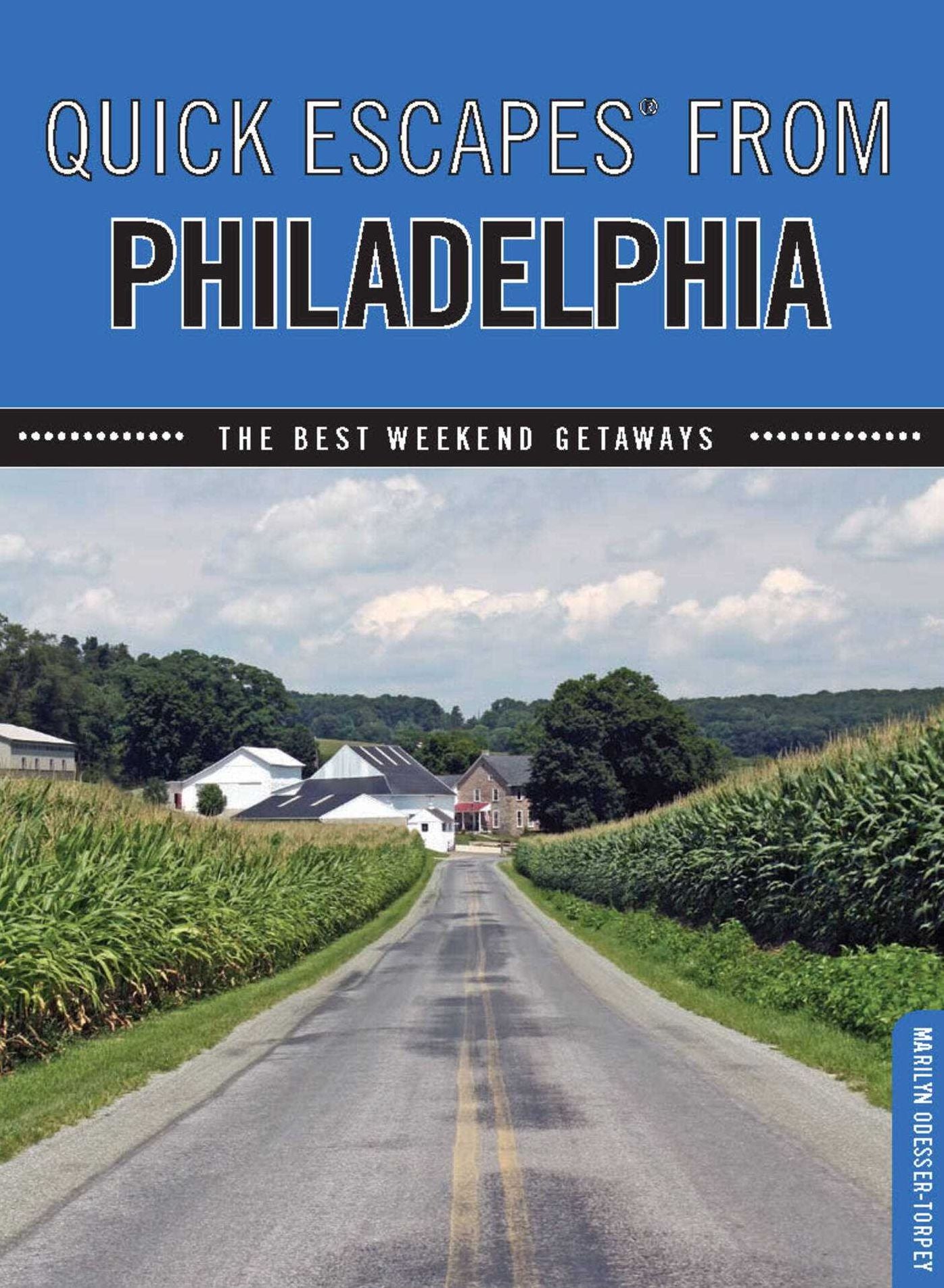 Quick Escapes From Philadelphia, 4th: The Best Weekend Getaways