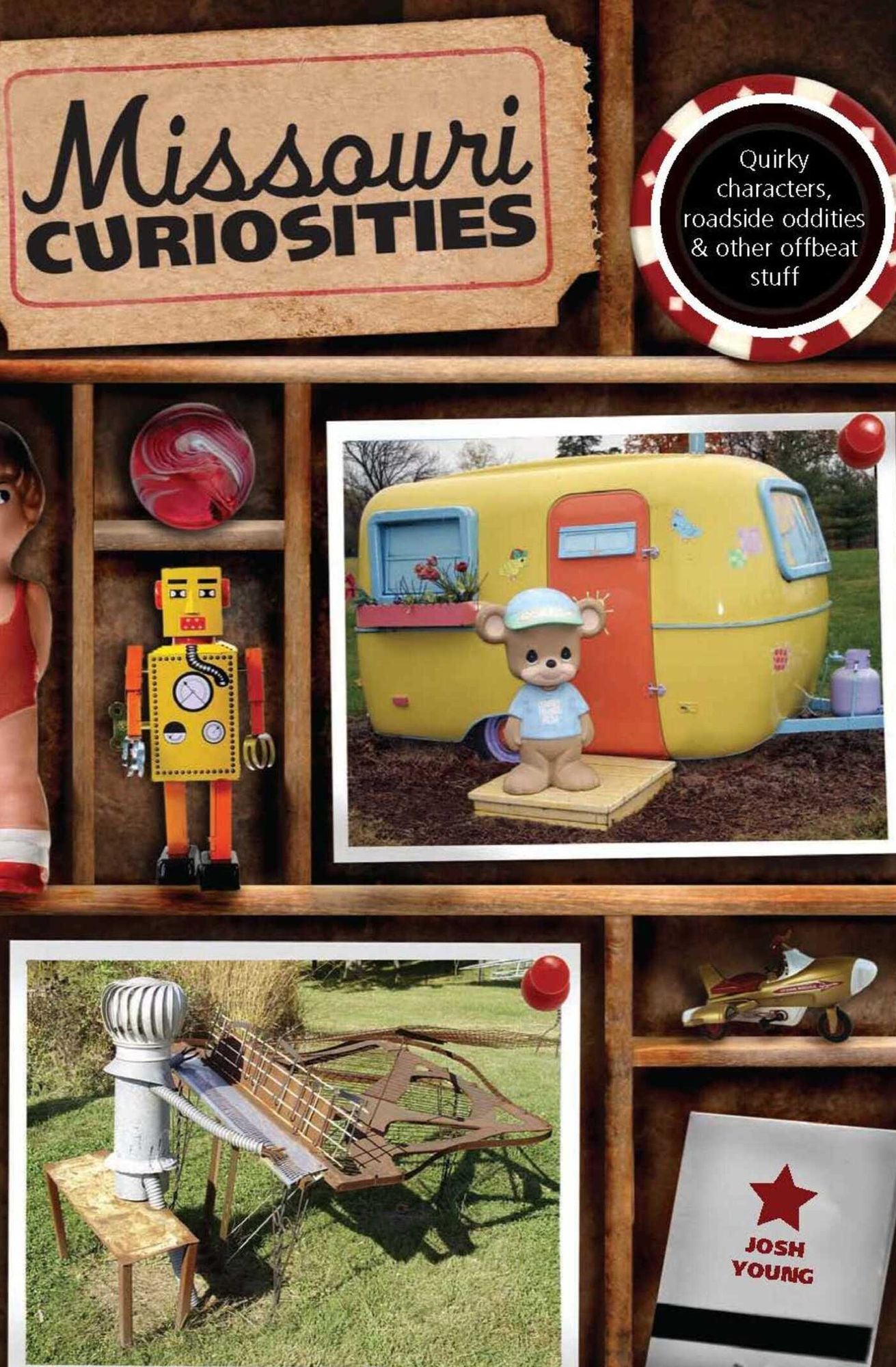 Missouri Curiosities, 3rd: Quirky Characters, Roadside Oddities & Other Offbeat Stuff
