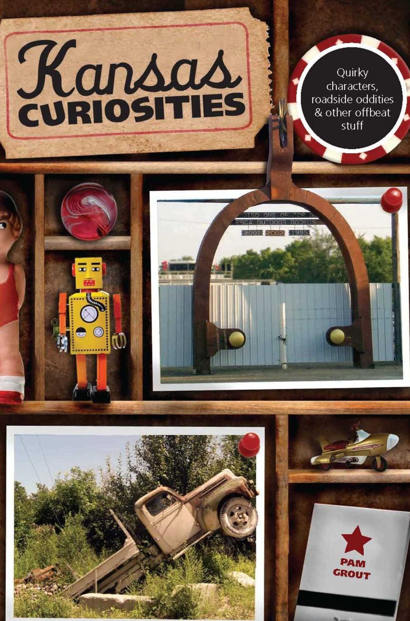 Kansas Curiosities, 3rd: Quirky Characters, Roadside Oddities & Other Offbeat Stuff