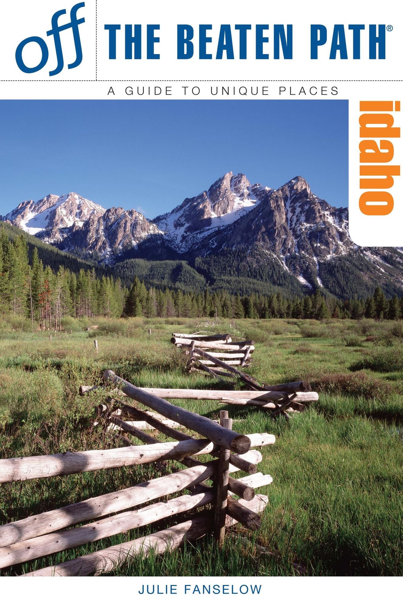 Idaho Off the Beaten Path®: A Guide to Unique Places