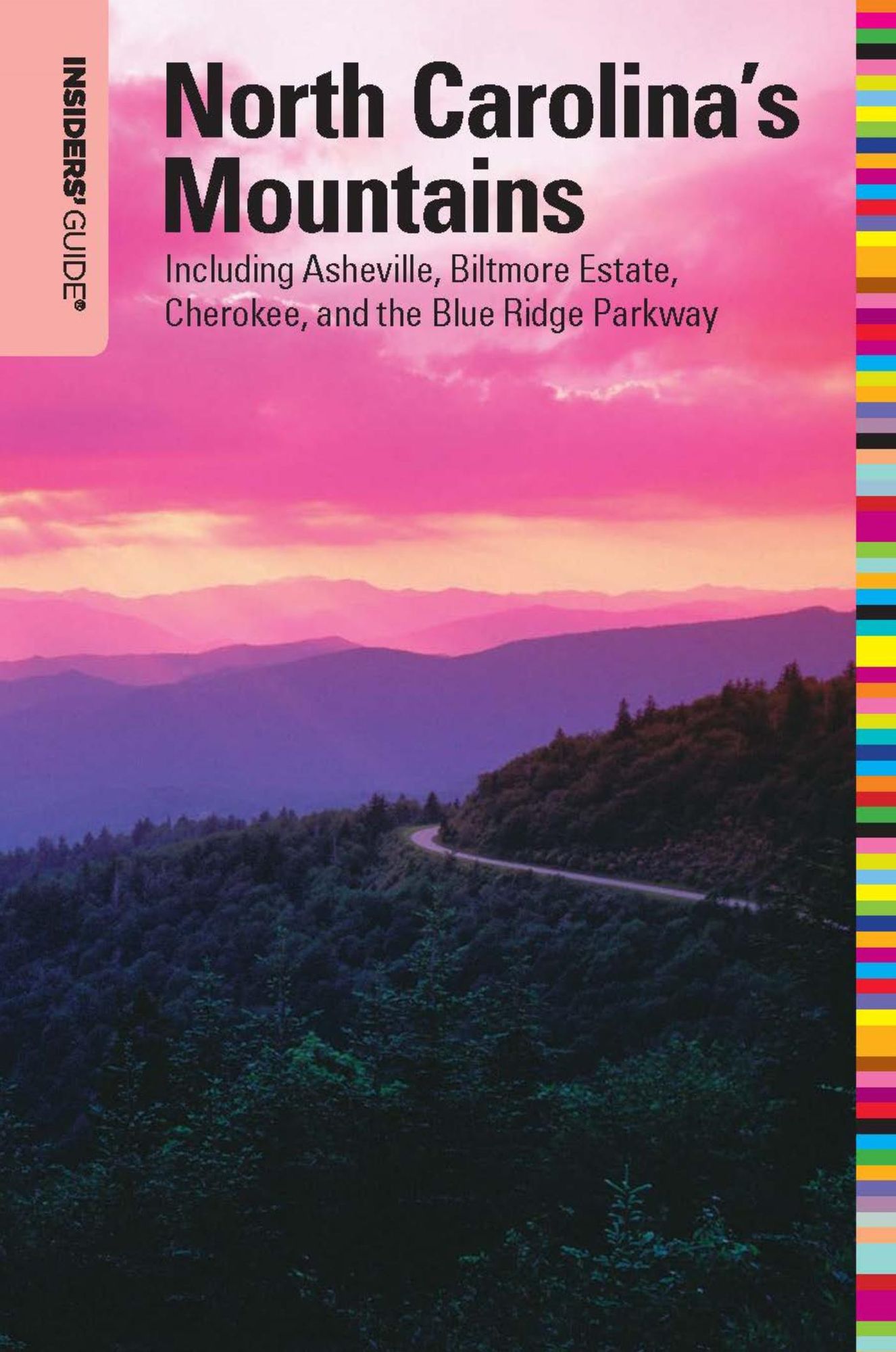 Insiders' Guide® to North Carolina's Mountains: Including Asheville, Biltmore Estate, Cherokee, and the Blue Ridge Parkway