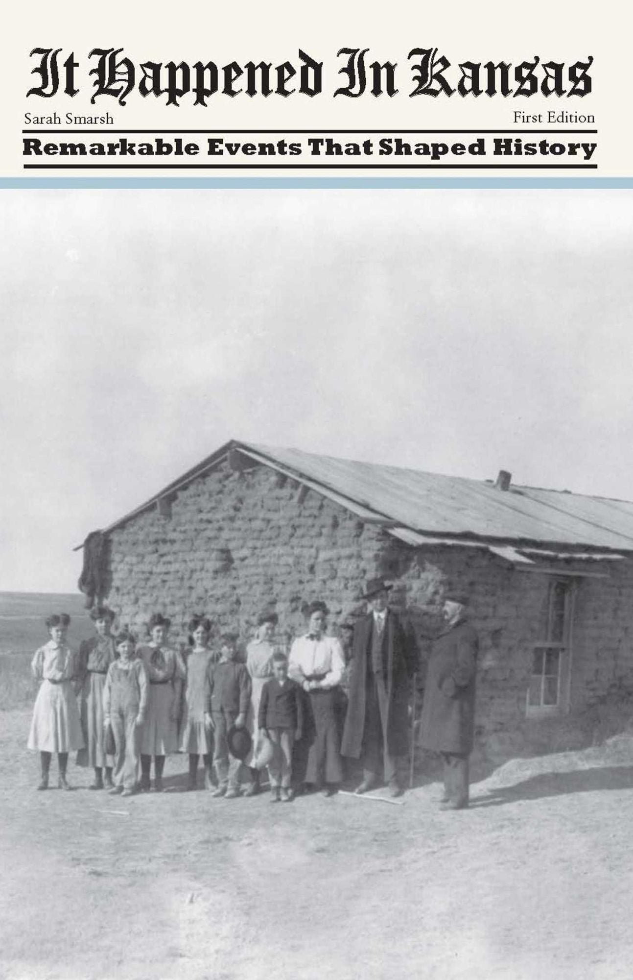 It Happened in Kansas: Remarkable Events that Shaped History