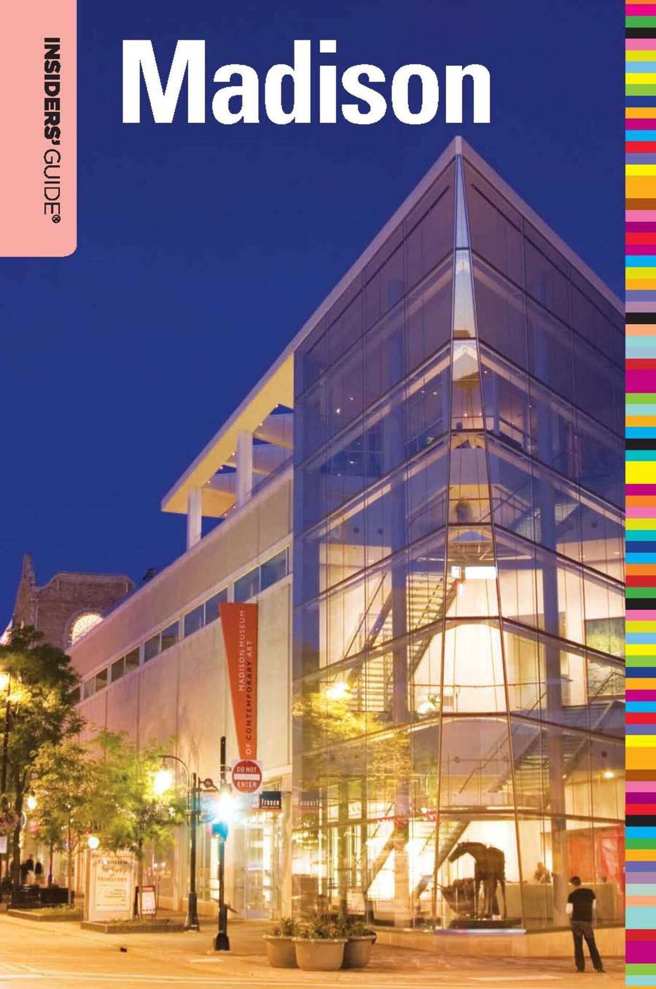 Insiders' Guide® to Madison, WI