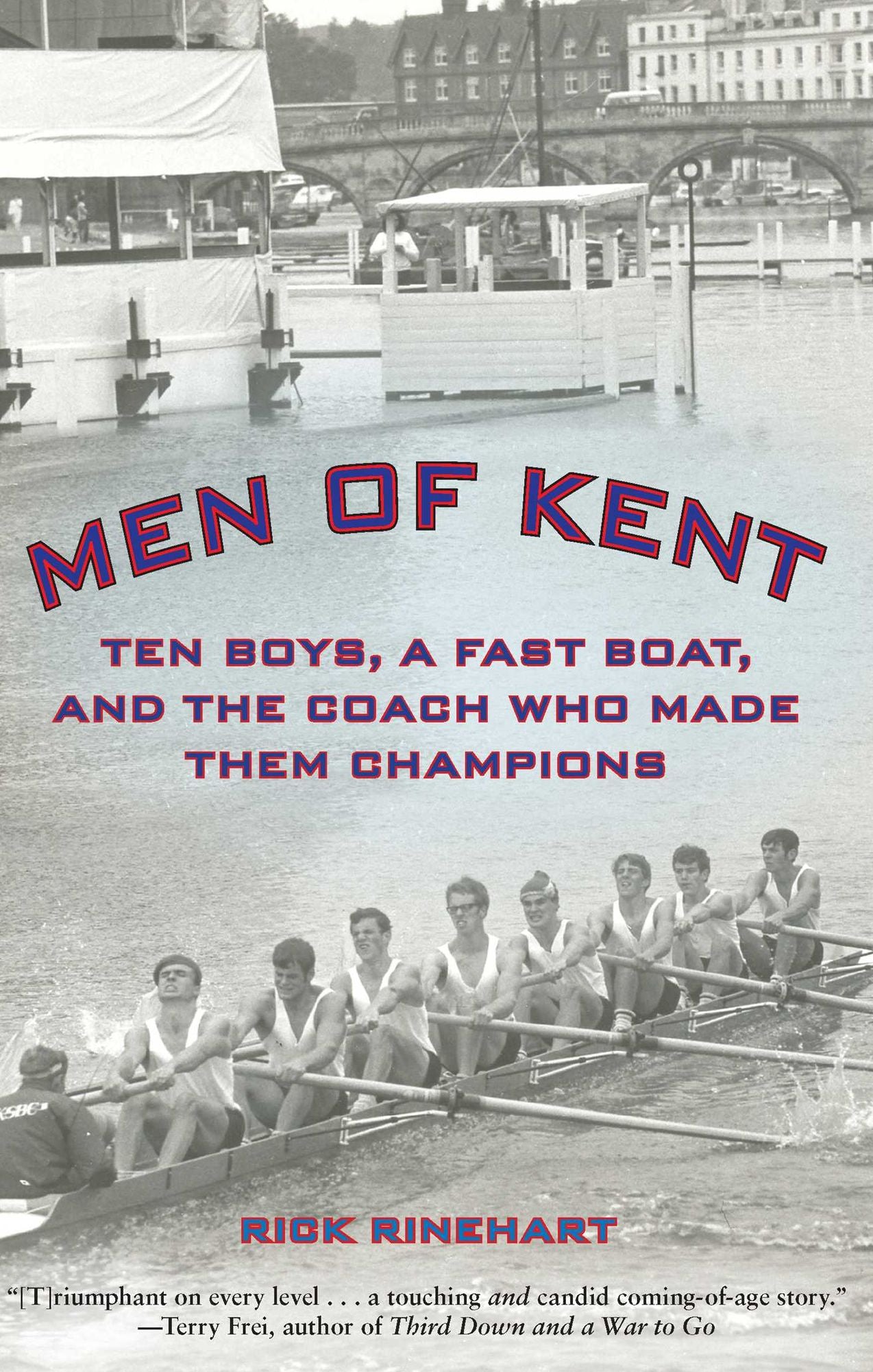 Men of Kent: Ten Boys, A Fast Boat, and the Coach Who Made Them Champions