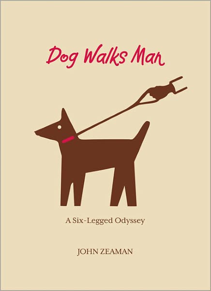 Dog Walks Man: A Six-Legged Odyssey