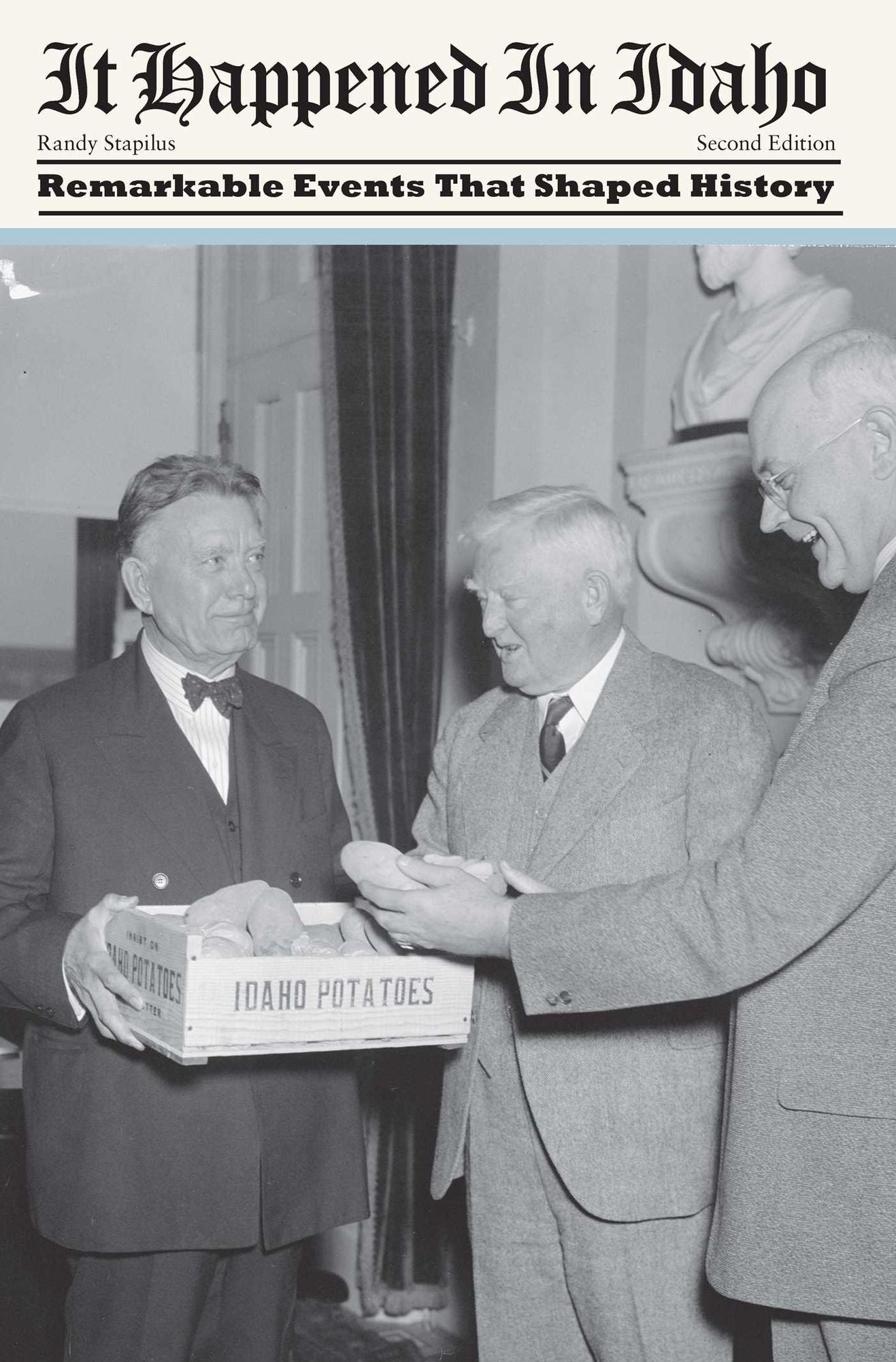It Happened in Idaho: Remarkable Events That Shaped History