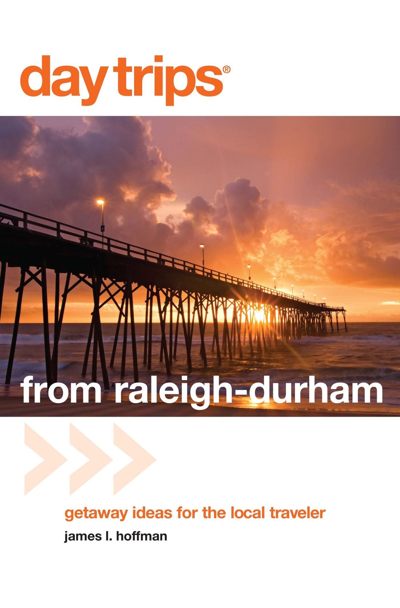 Day Trips® from Raleigh-Durham: Getaway Ideas for the Local Traveler