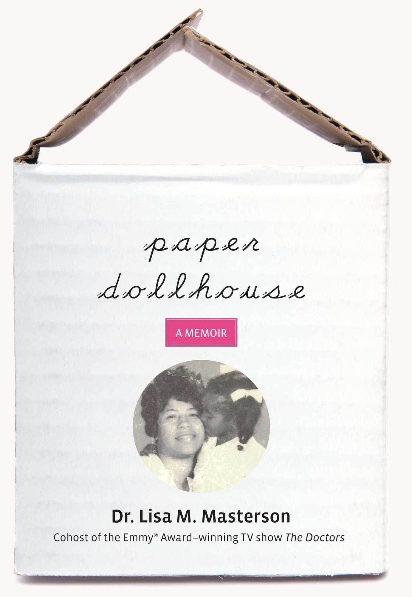 Paper Dollhouse: The Story Of My Mother, Her Strength And Sacrifices, And My Journey To Become A Doctor