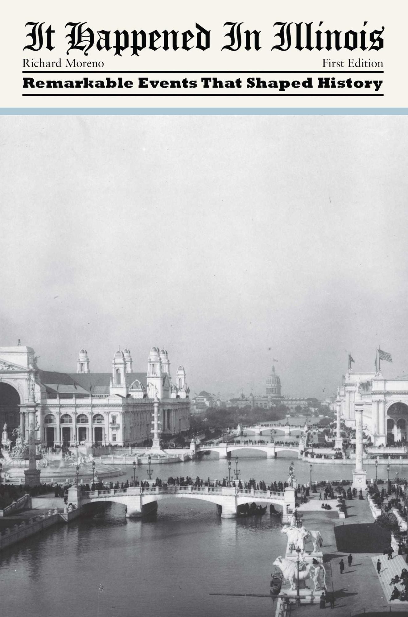 It Happened in Illinois: Remarkable Events That Shaped History