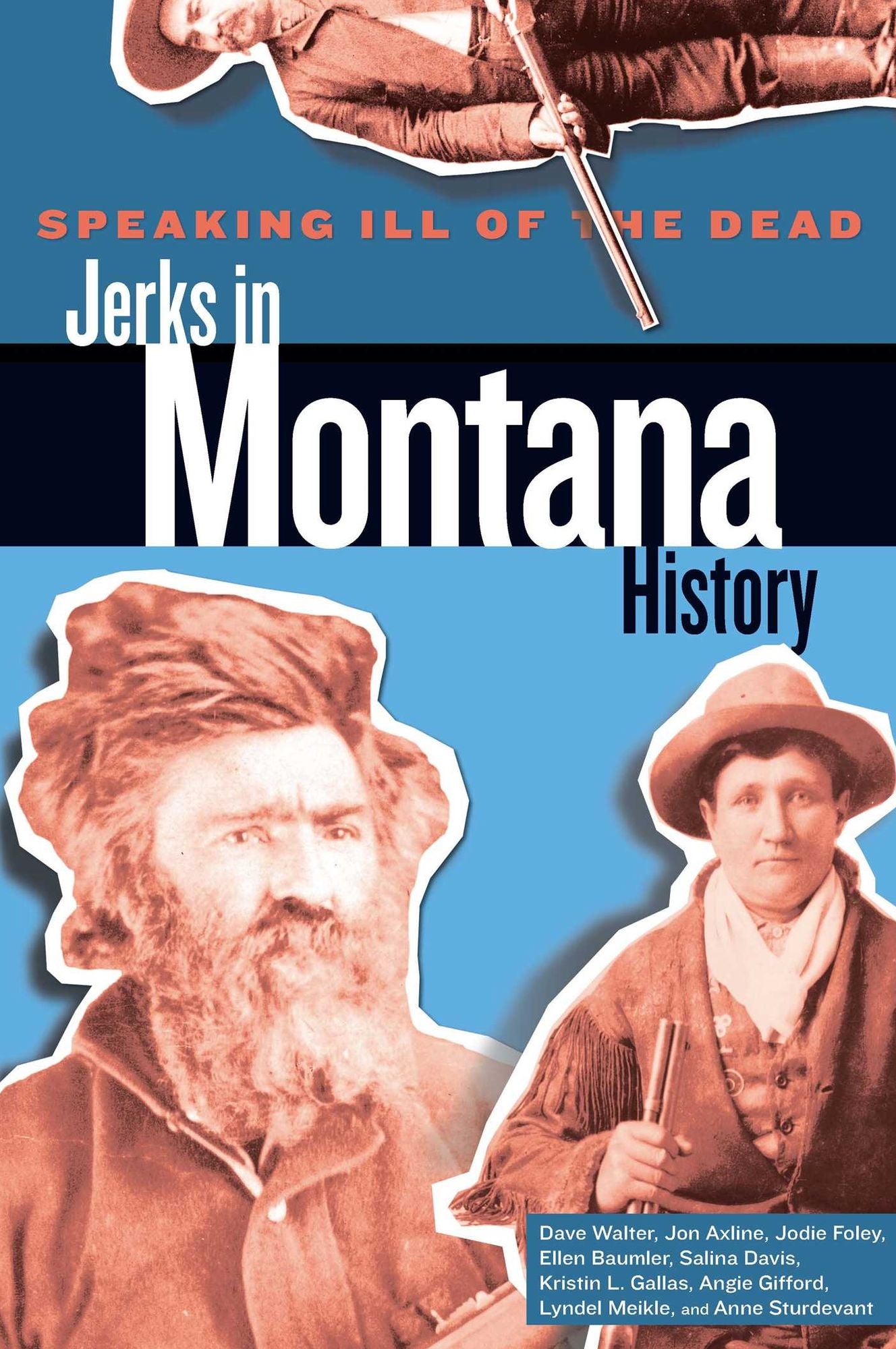 Speaking Ill of the Dead: Jerks in Montana History, 2nd