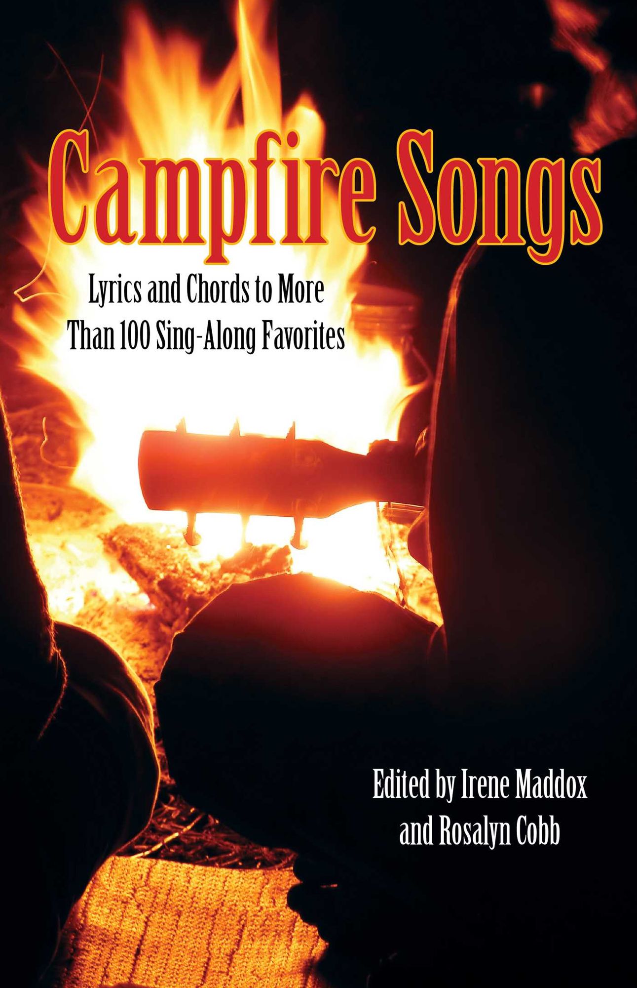 Campfire Songs: Lyrics and Chords to More Than 100 Sing-Along Favorites