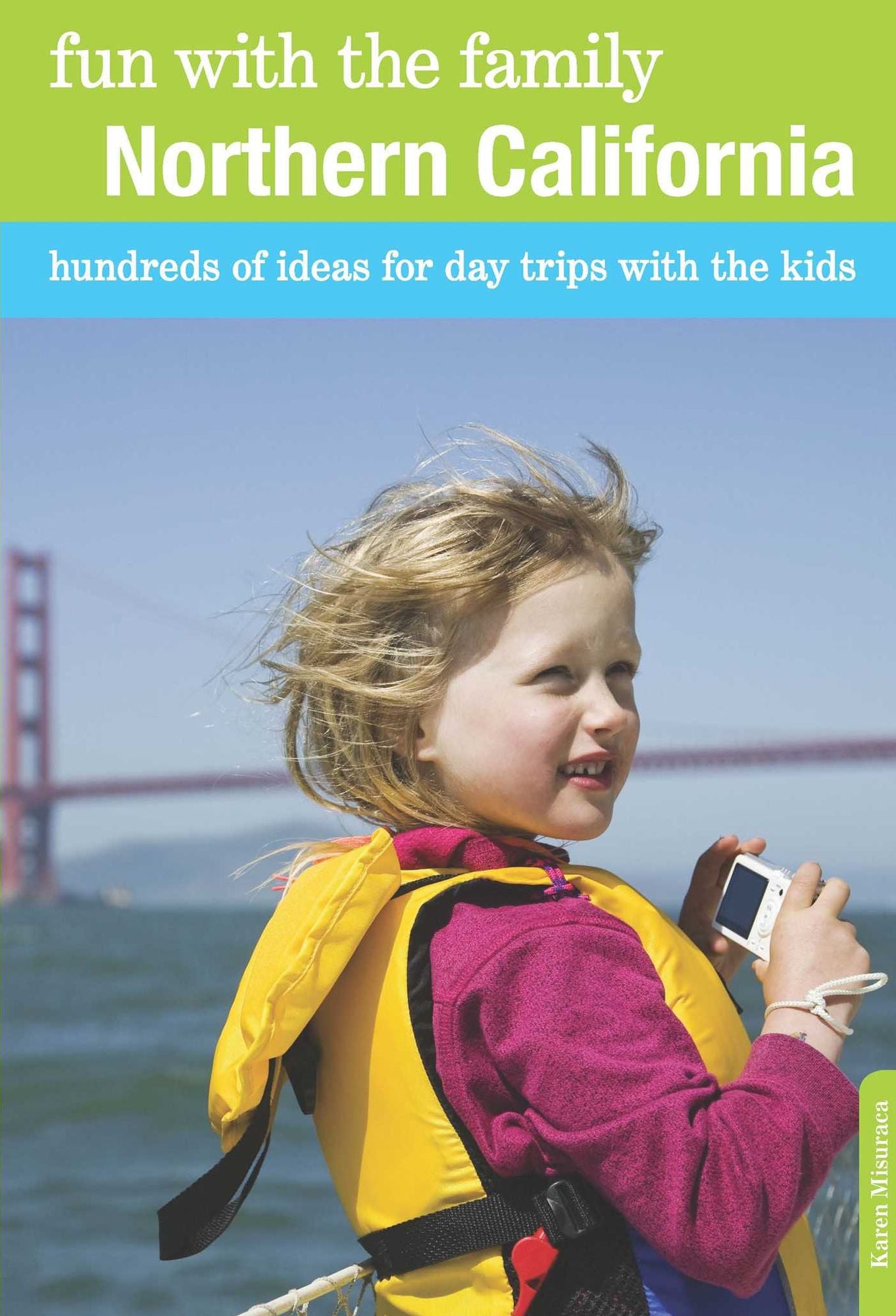 Fun with the Family Northern California: Hundreds of Ideas for Day Trips with the Kids