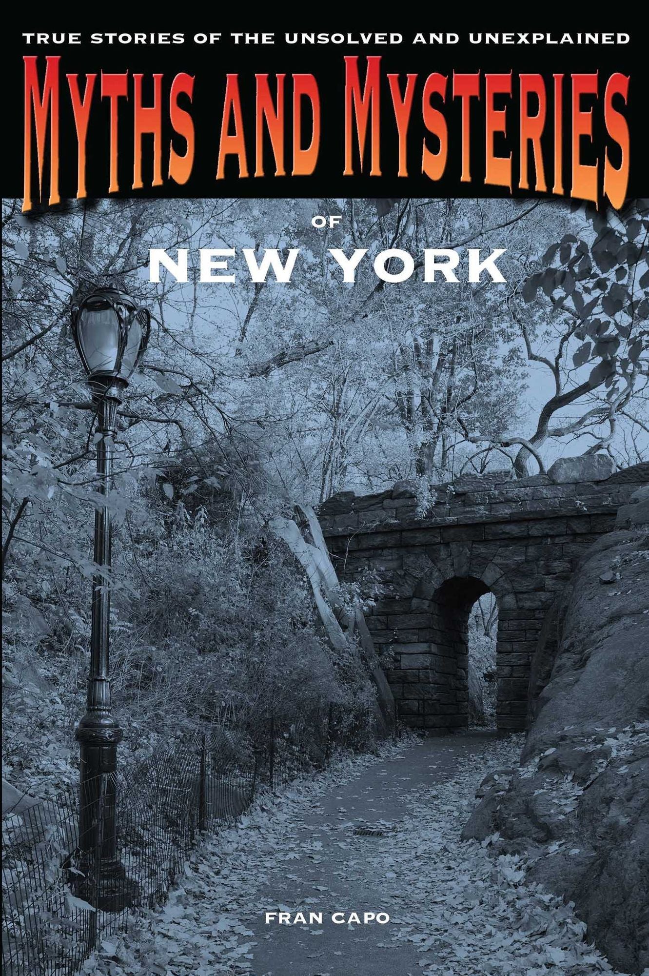 Myths and Mysteries of New York: True Stories of the Unsolved and Unexplained