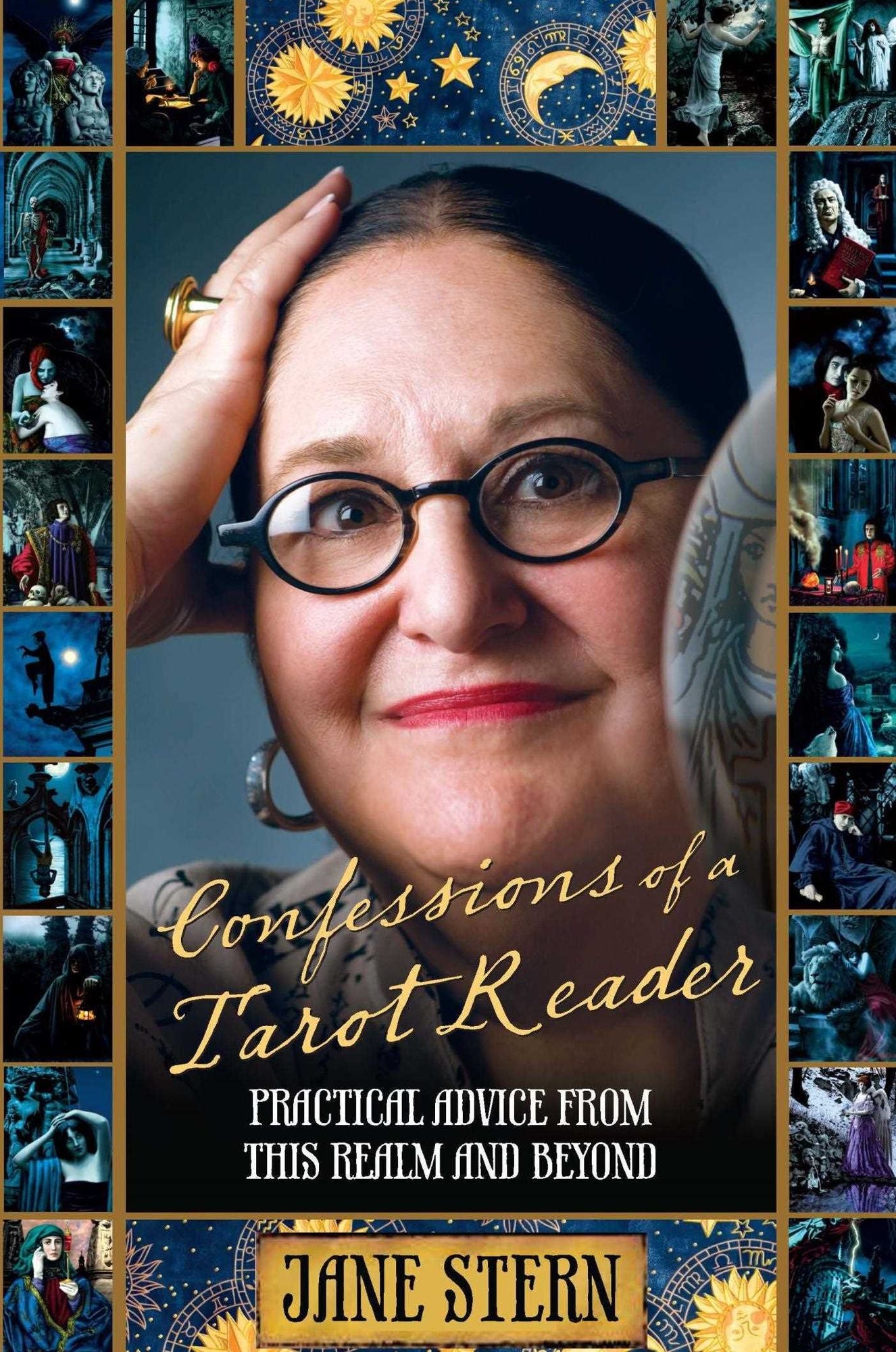 Confessions of a Tarot Reader: Practical Advice From This Realm And Beyond