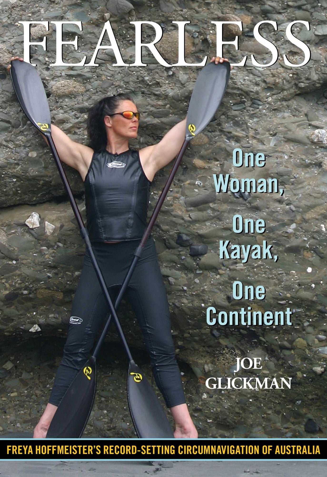 Fearless: One Woman, One Kayak, One Continent