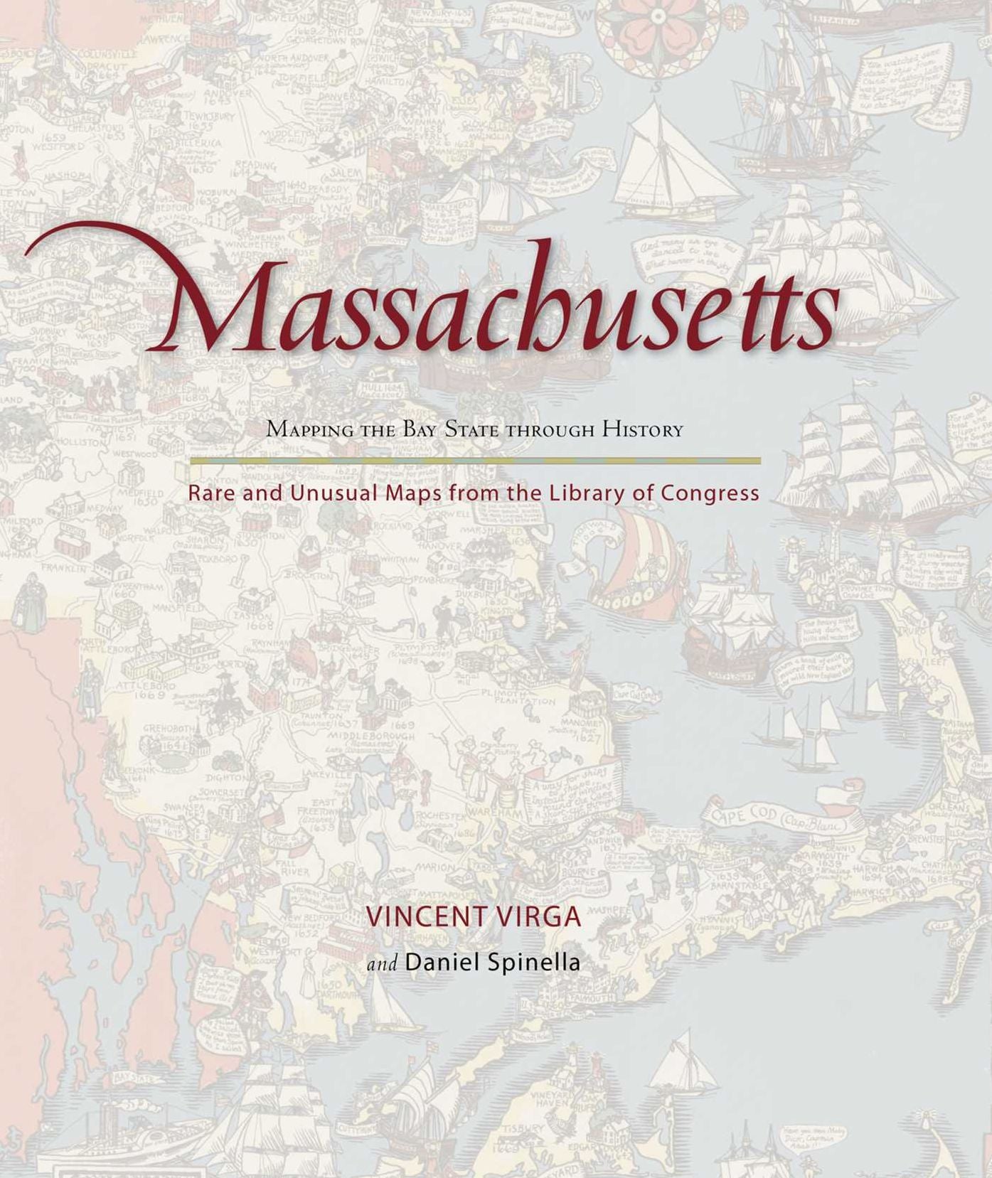 Massachusetts: Mapping the Bay State through History: Rare and Unusual Maps from the Library of Congress