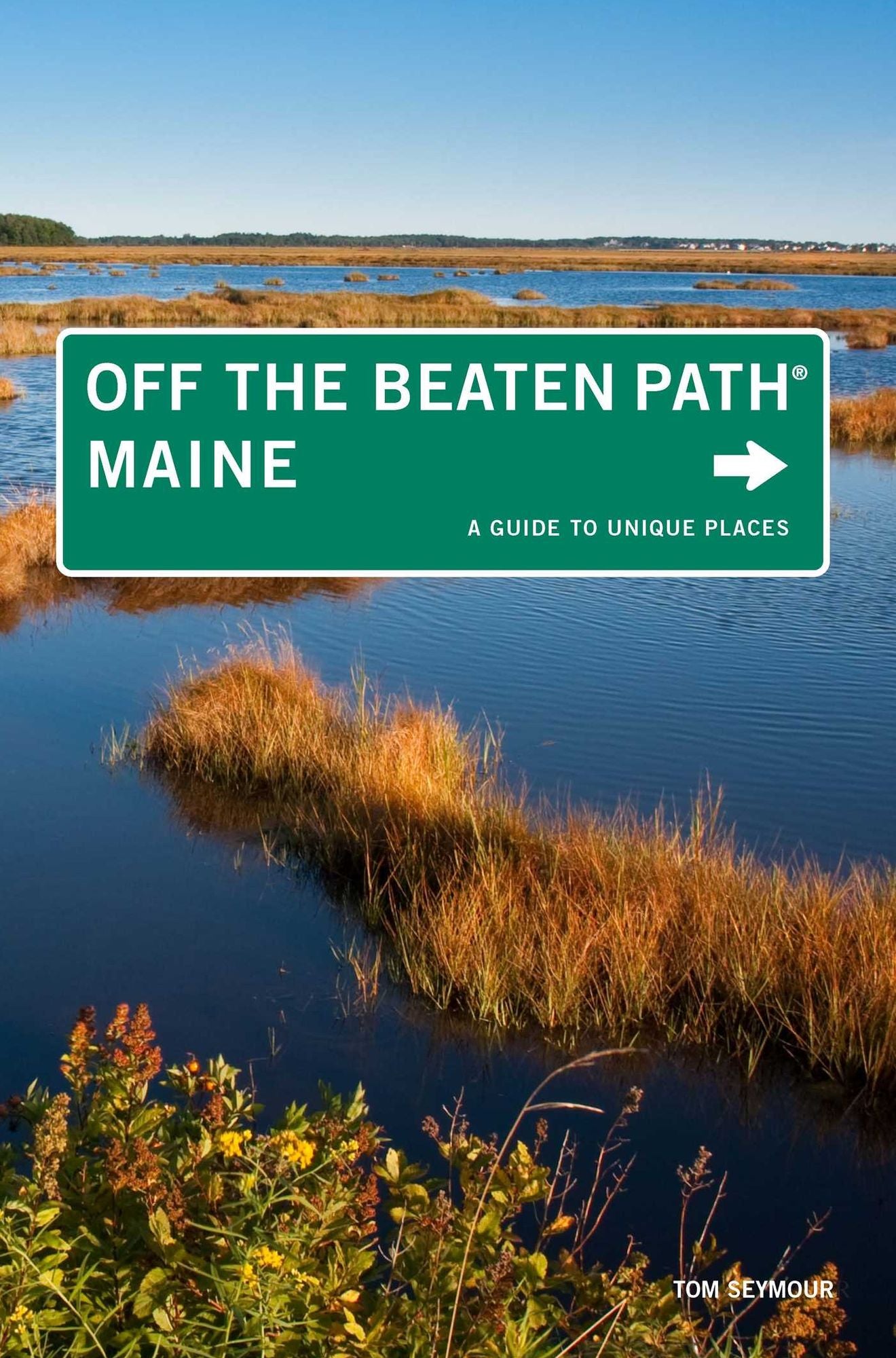 Maine Off the Beaten Path, 9th: A Guide to Unique Places