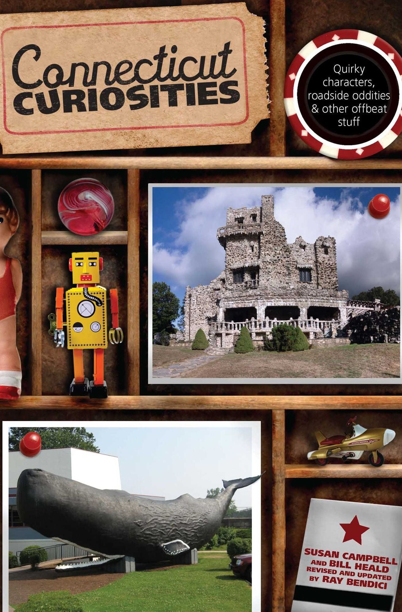 Connecticut Curiosities: Quirky Characters, Roadside Oddities & Other Offbe
