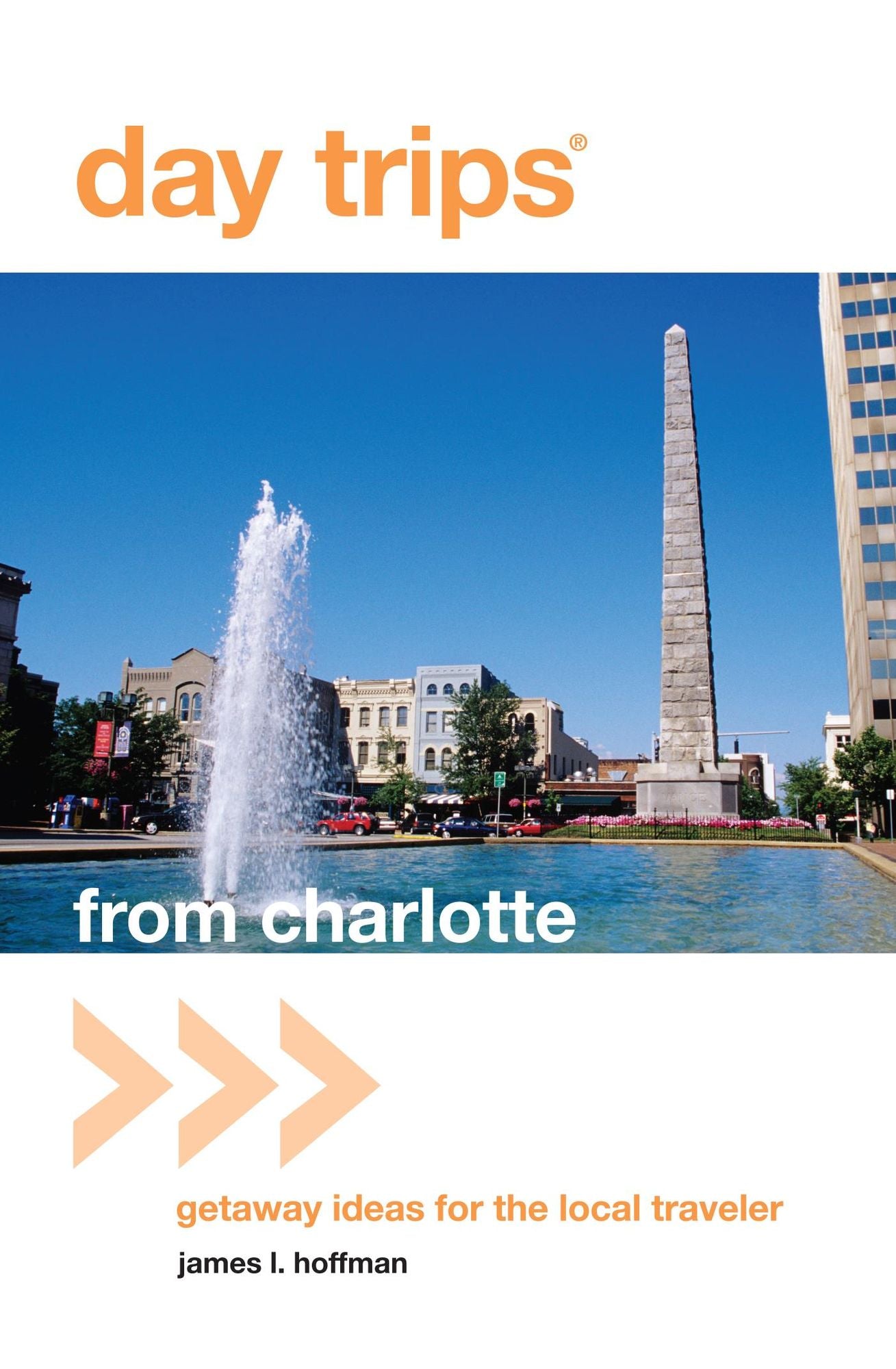 Day Trips® from Charlotte: Getaway Ideas for the Local Traveler