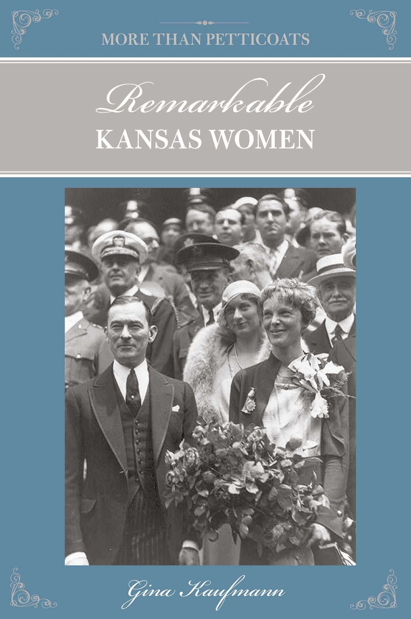 More Than Petticoats: Remarkable Kansas Women