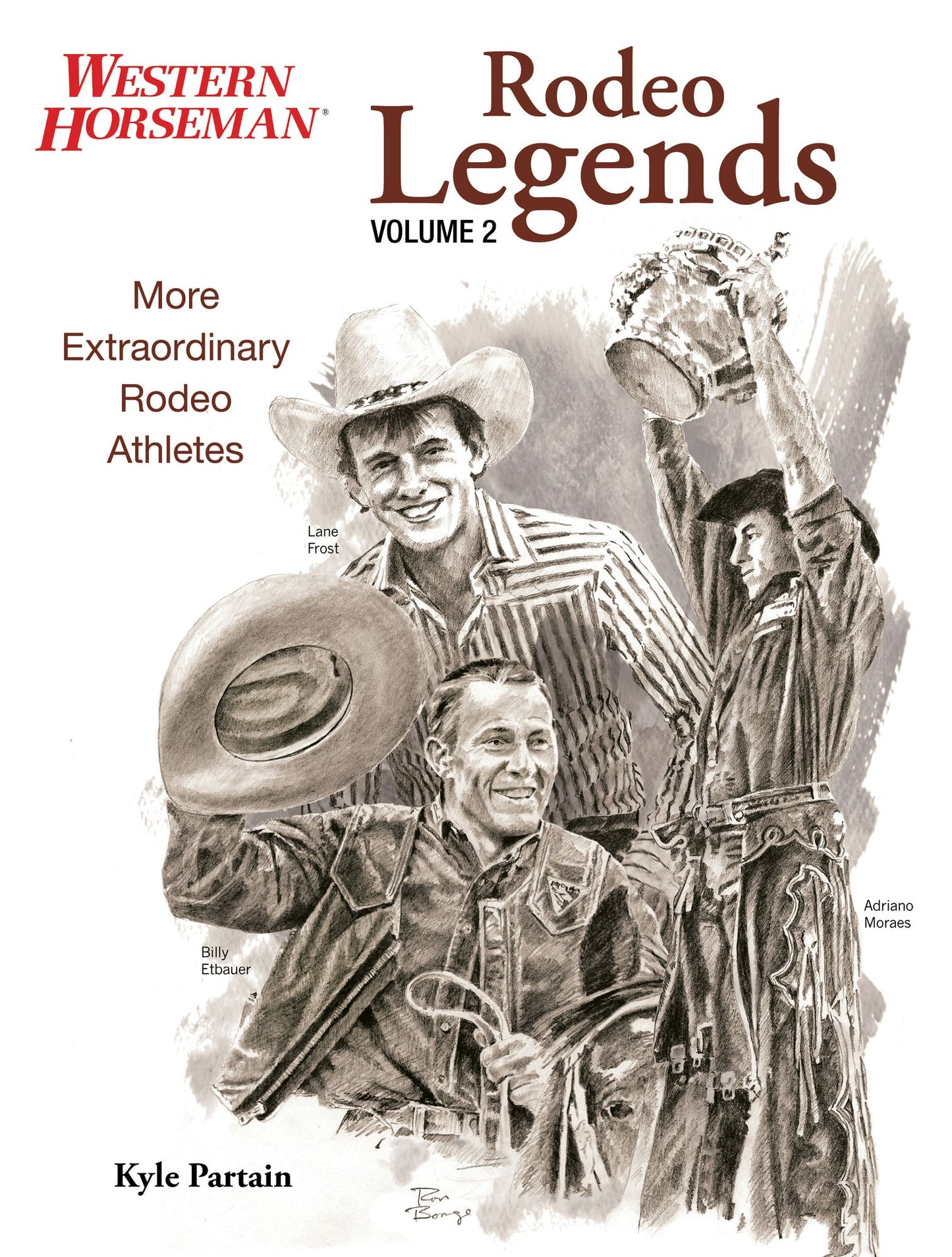 Rodeo Legends Volume 2: More Extraordinary Rodeo Athletes