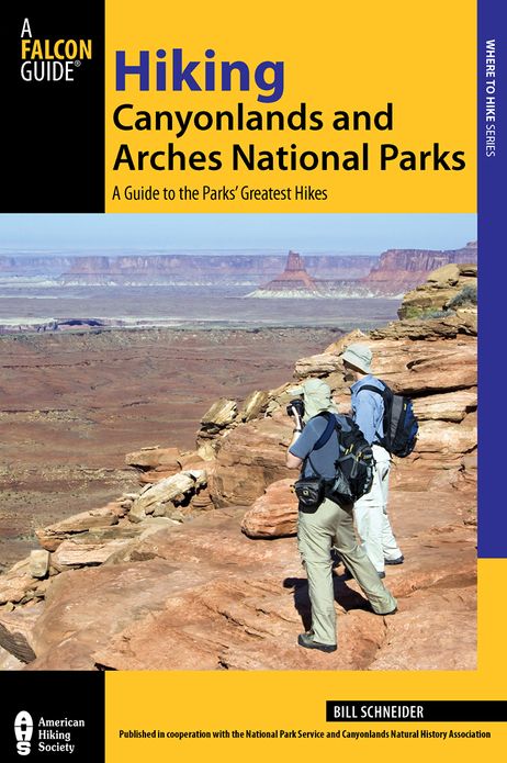 Hiking Canyonlands and Arches National Parks, 3rd: A Guide to the Parks' Greatest Hikes