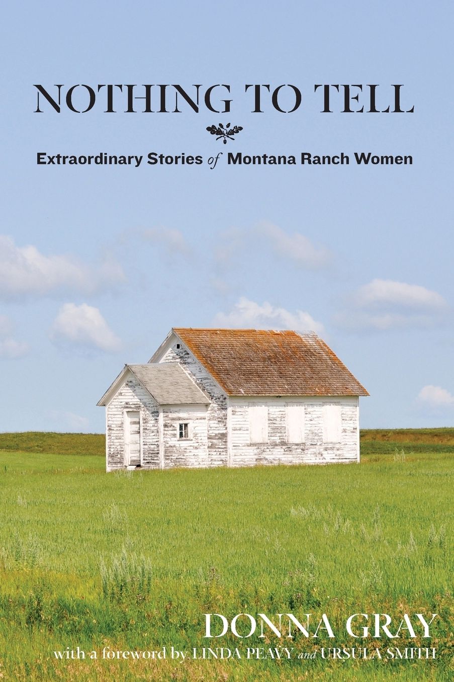 Nothing to Tell: Extraordinary Stories of Montana Ranch Women