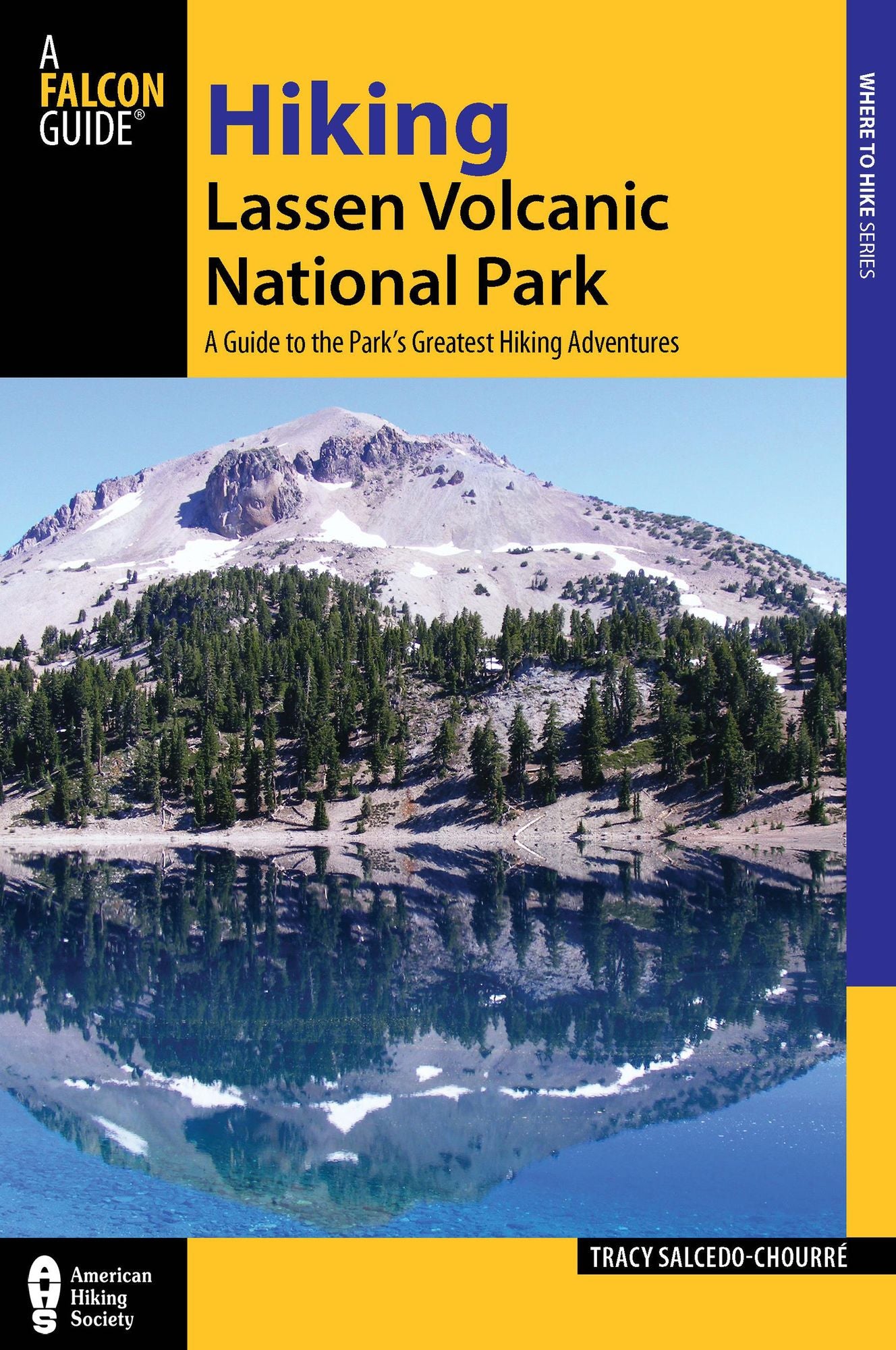 Hiking Lassen Volcanic National Park, 2nd: A Guide to the Park's Greatest Hiking Adventures