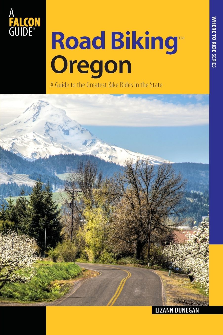 Road Biking Oregon, 2nd: A Guide to the Greatest Bike Rides in the State