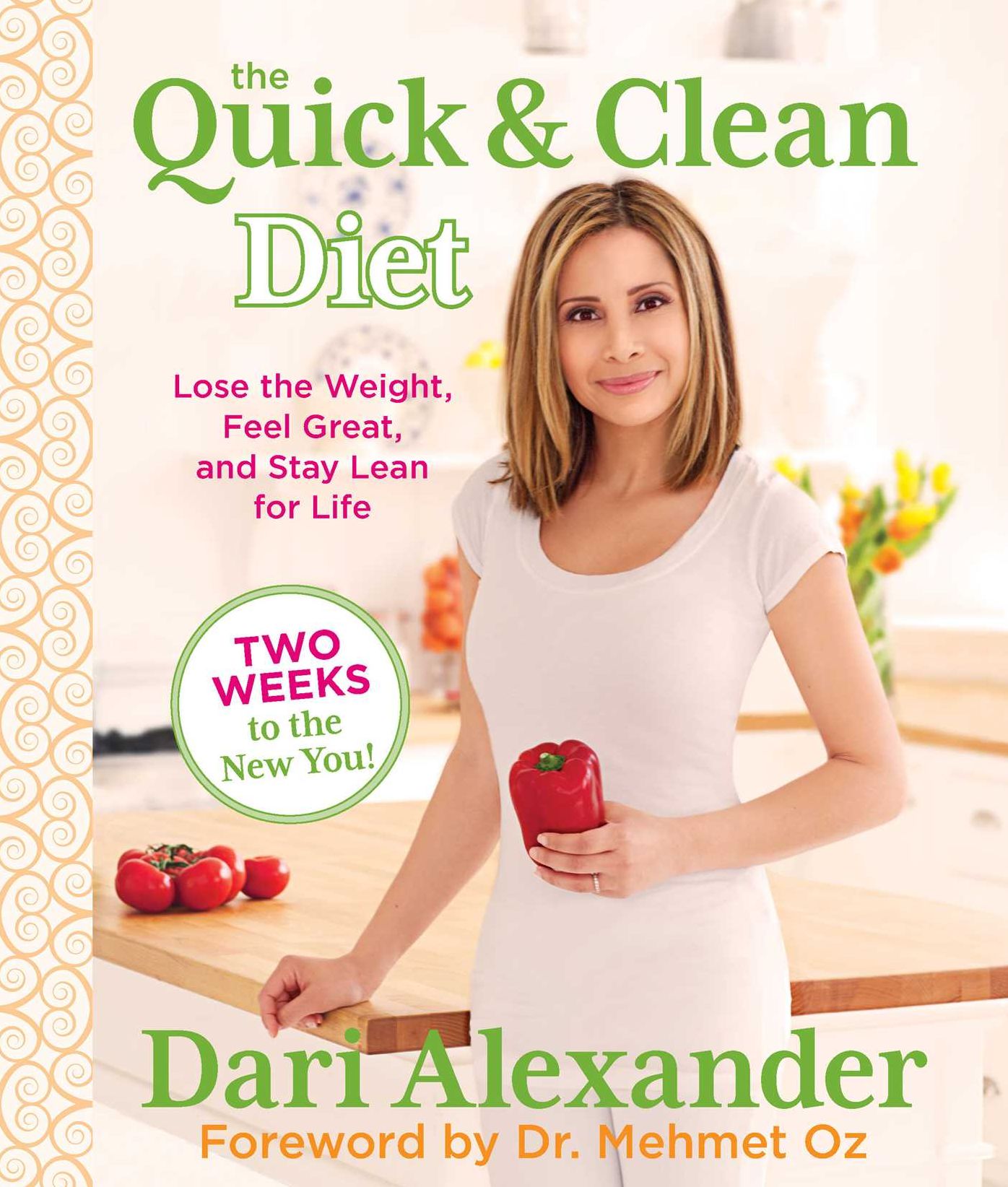 The Quick & Clean Diet: Lose the Weight, Feel Great, and Stay Lean for Life