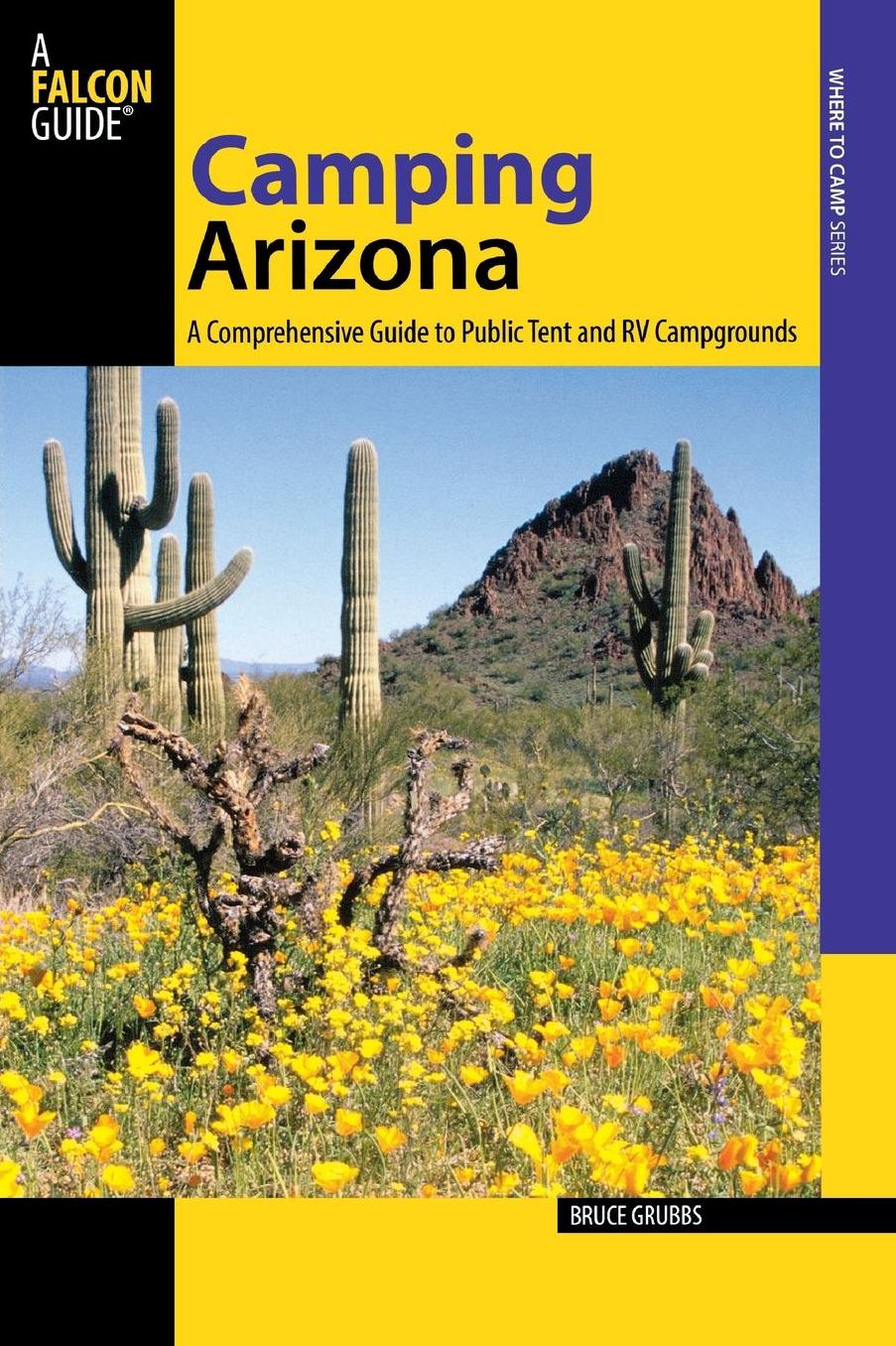 Camping Arizona, 3rd: A Comprehensive Guide to Public Tent and RV Campgrounds