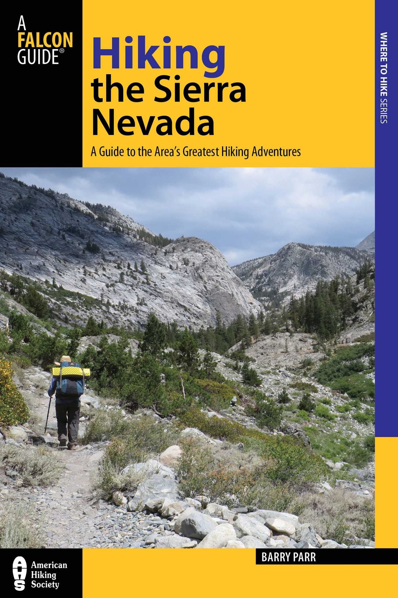 Hiking the Sierra Nevada, 3rd: A Guide to the Area's Greatest Hiking Adventures