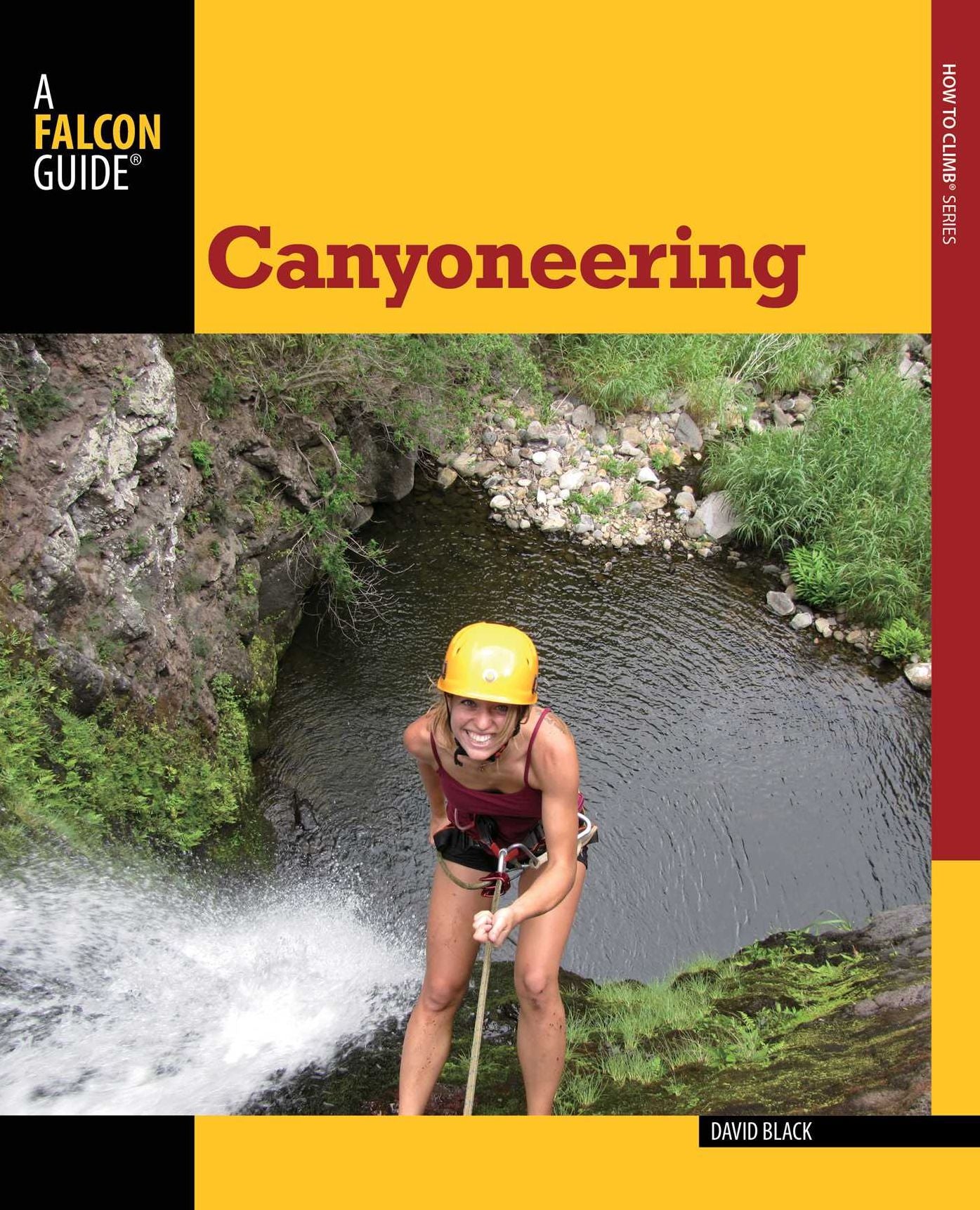 Canyoneering, 2nd: A Guide to Techniques for Wet and Dry Canyons