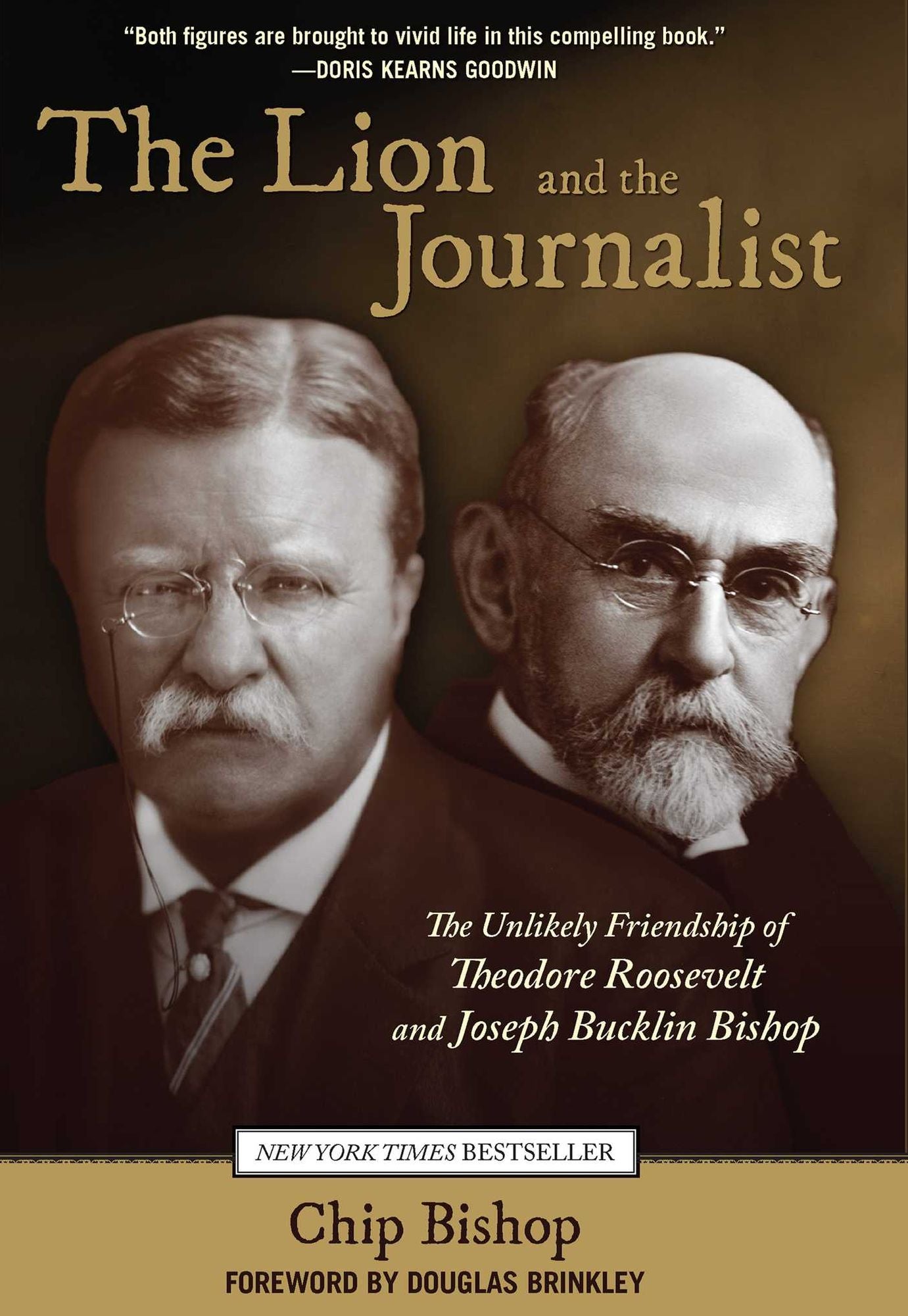 Lion and the Journalist: The Unlikely Friendship of Theodore Roosevelt and Joseph Bucklin Bishop