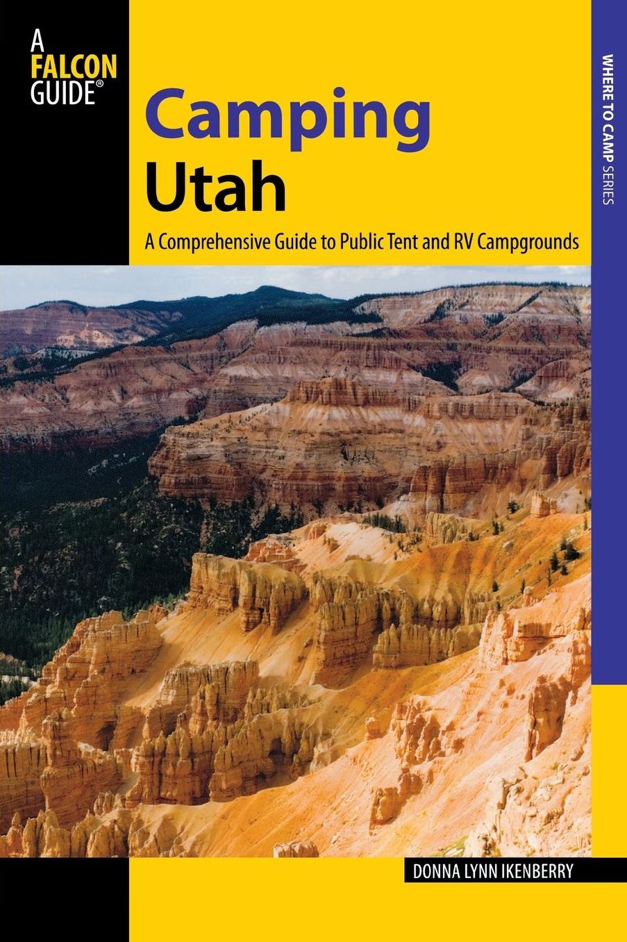 Camping Utah, 2nd: A Comprehensive Guide to Public Tent and RV Campgrounds