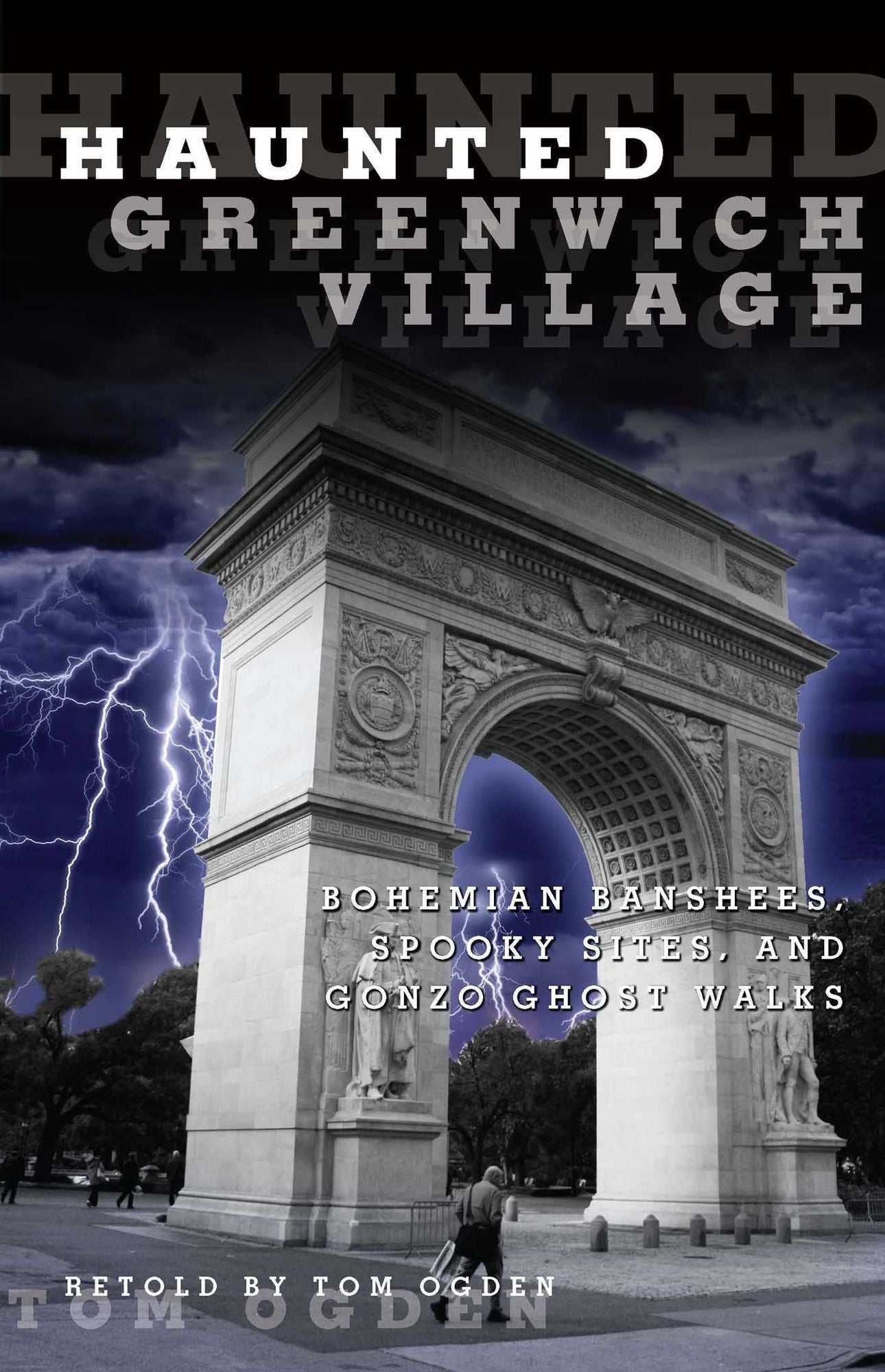 Haunted Greenwich Village: Bohemian Banshees, Spooky Sites, and Gonzo Ghost Walks