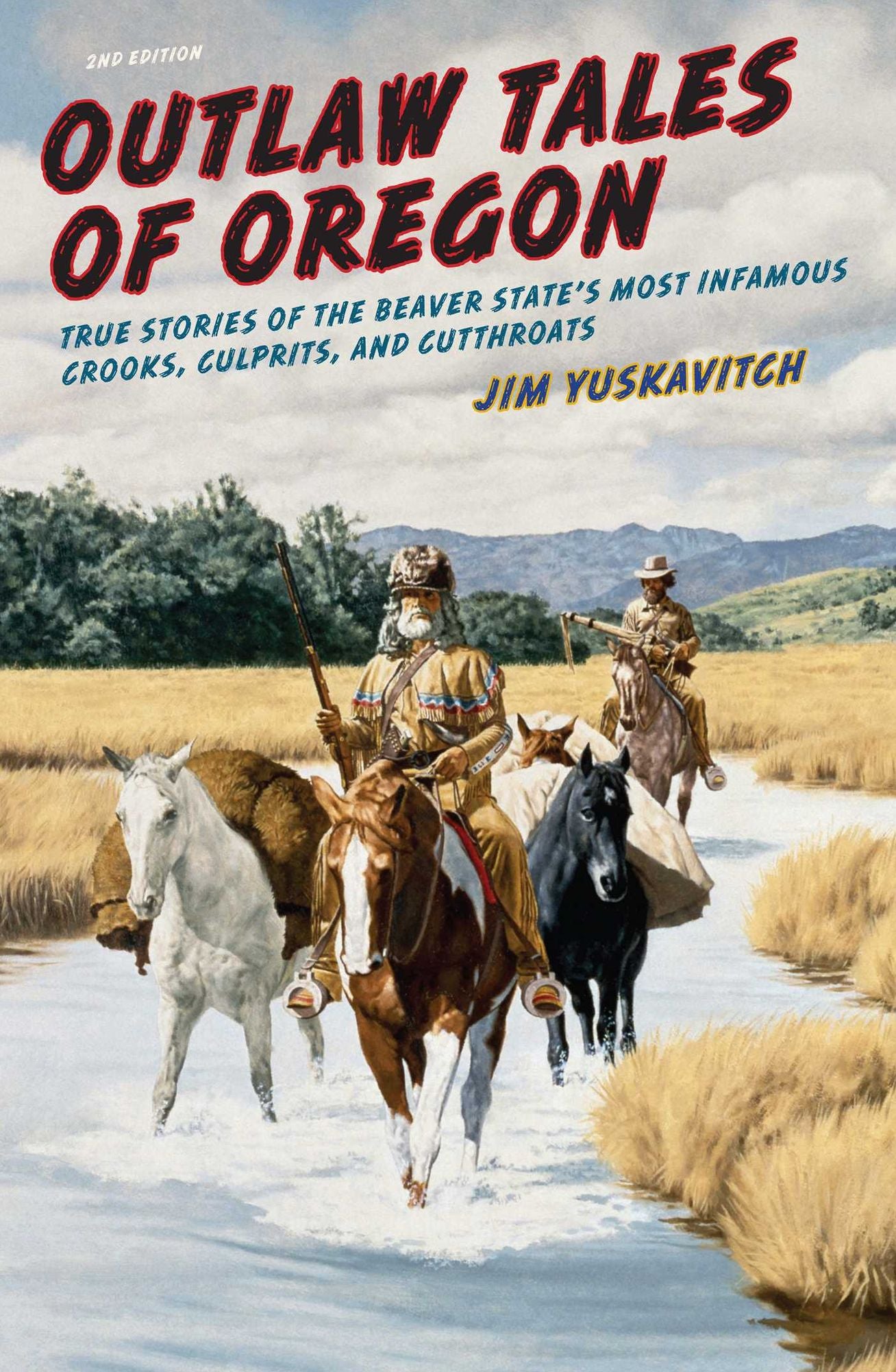 Outlaw Tales of Oregon: True Stories of the Beaver State's Most Infamous Crooks, Culprits, and Cutthroats