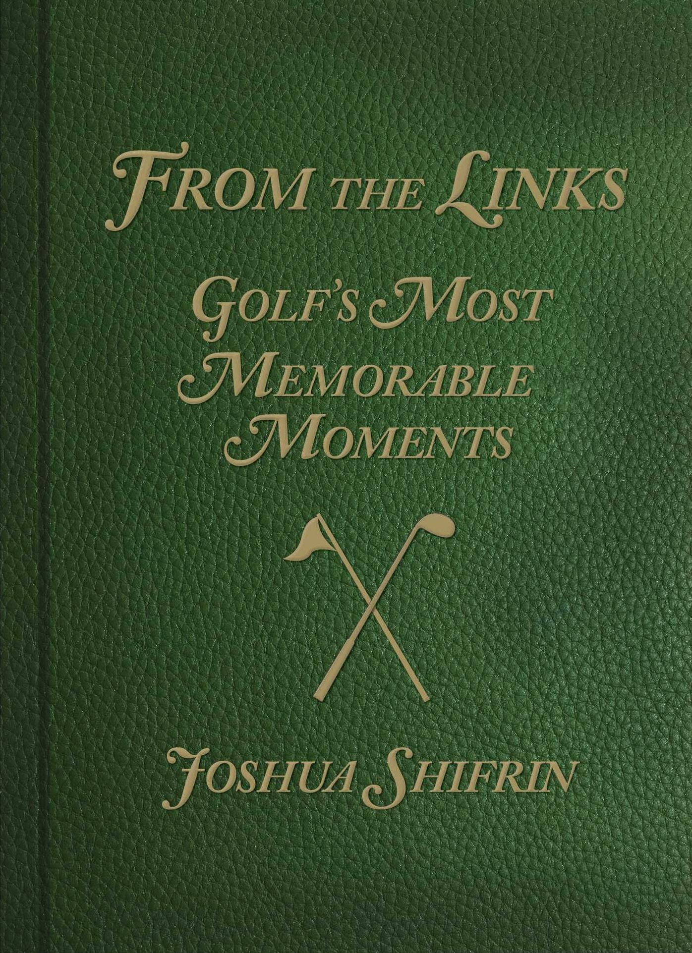 From the Links: Golf's Most Memorable Moments