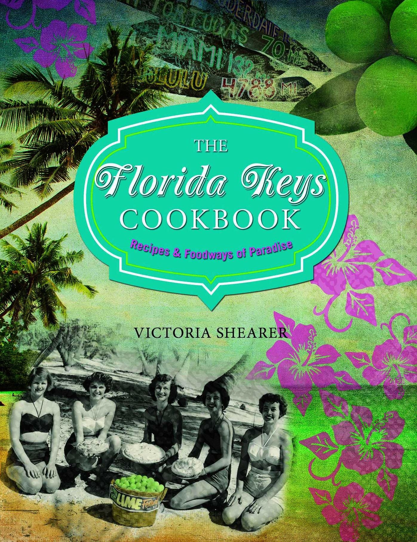 Florida Keys Cookbook: Recipes & Foodways of Paradise