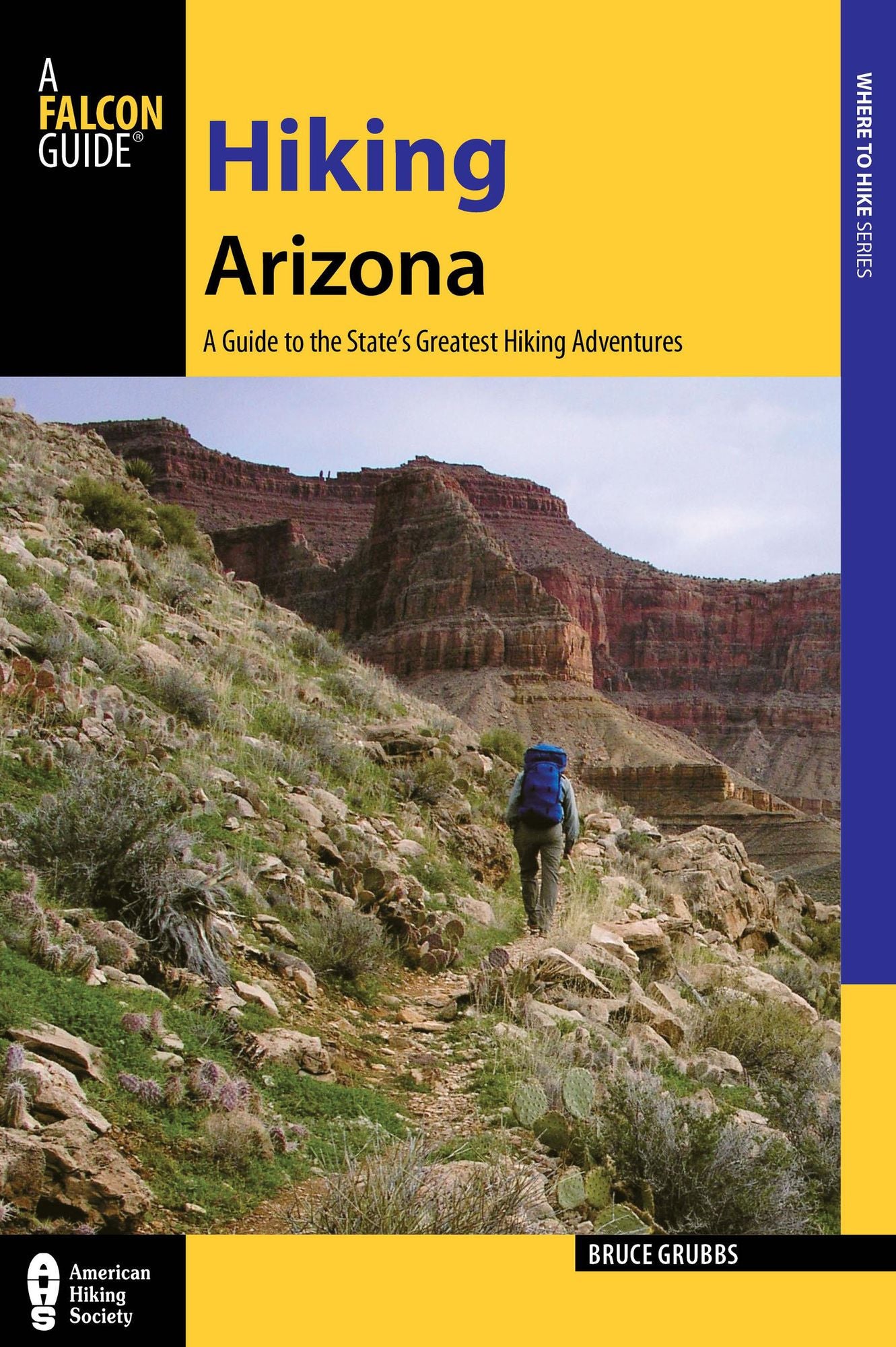 Hiking Arizona: A Guide to the State's Greatest Hiking Adventures
